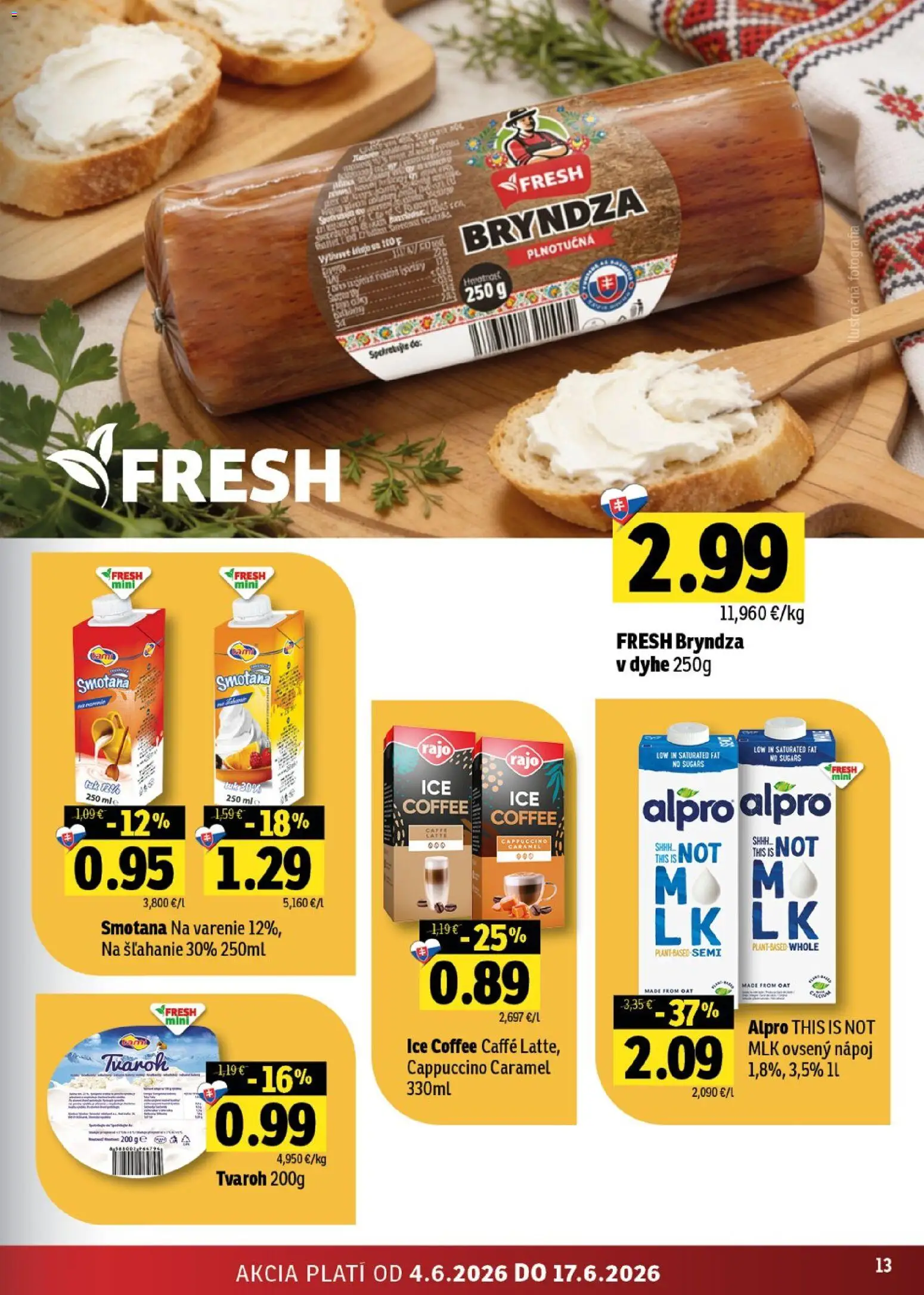 Nové Fresh akcie – leták je platný od 04.06.2026 | Strana: 13 | Produkty: Smotana, Bryndza, Tvaroh, Alpro