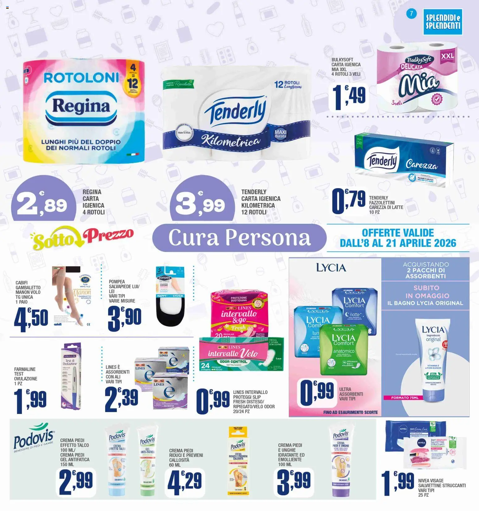 Volantino Splendidi e Splendenti del 08.04.2026 | Pagina: 7 | Prodotti: Proteggi slip, Talco, Crema piedi, Latte