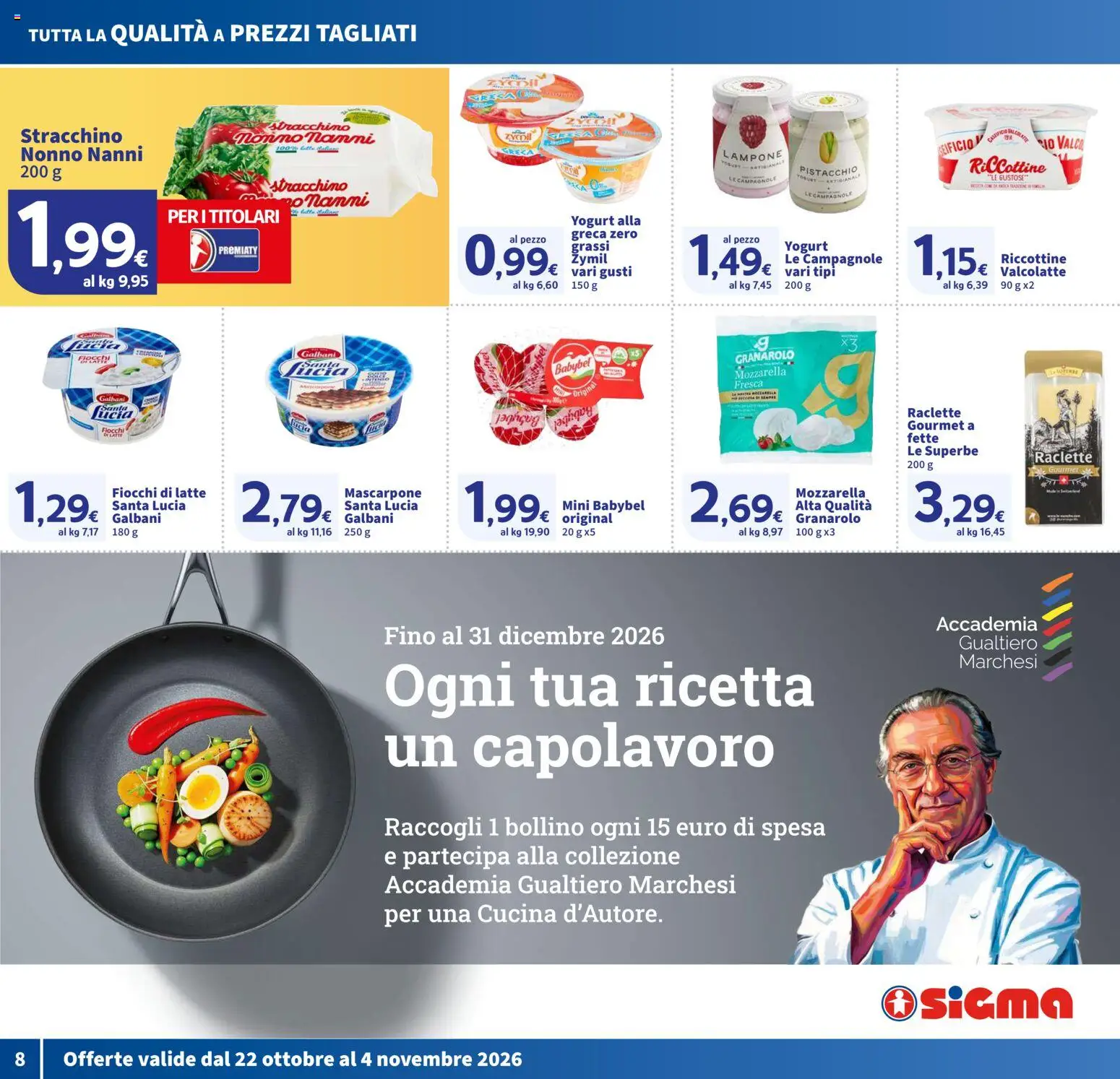 Volantino SIGMA del 22/10/2026 | Pagina: 8 | Prodotti: Pistacchio, Mozzarella, Latte, Lampone