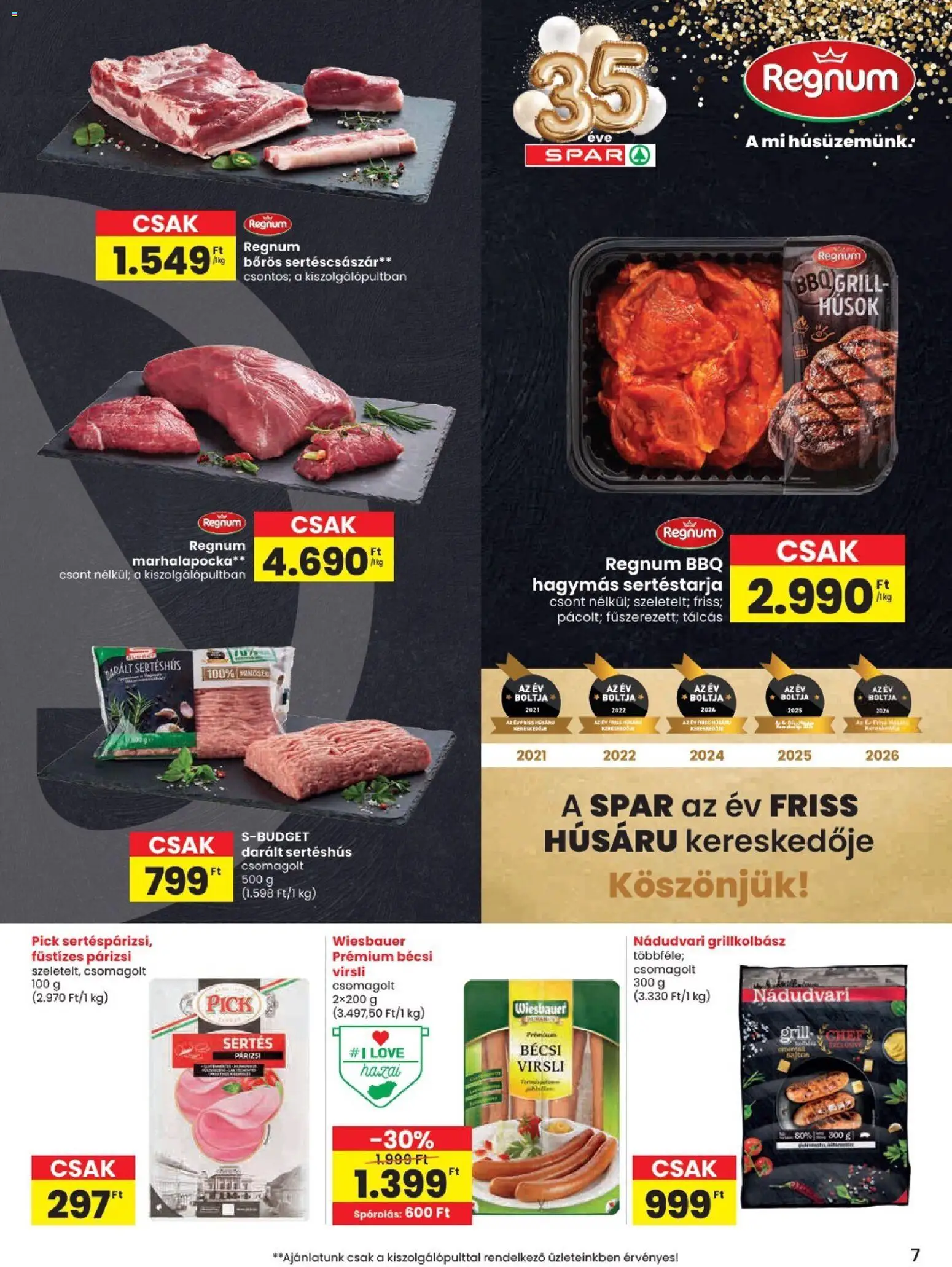 Spar akciós ujság - amely érvényes a következő dátumtól: 2026.07.16. | Oldal: 7 | Termékek: Virsli, Sertéstarja, Grillkolbász, Grill