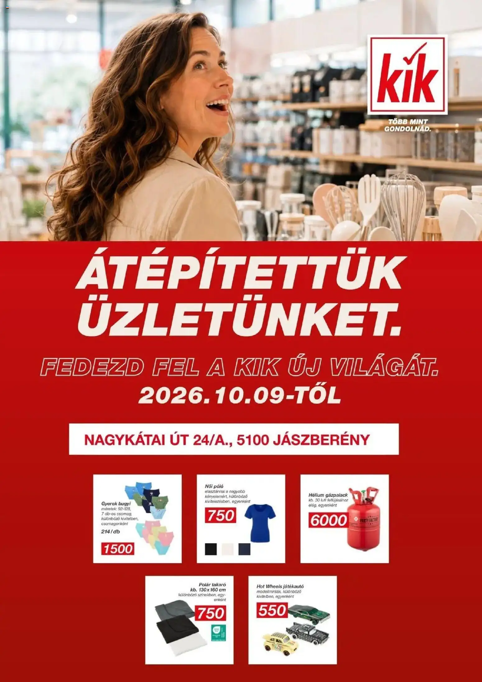 Kik akciós újság Jászberény - 2026.10.09. -tól/töl > akció, lapozható szórólap 🛍️ | Oldal: 1 | Termékek: Hot Wheels, Takaró, Női póló, Bugyi