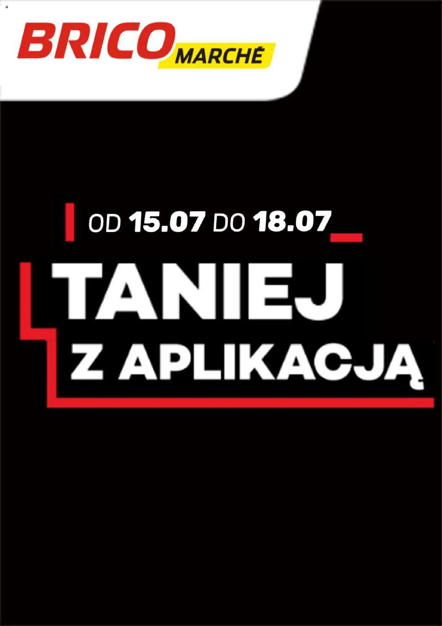 Brico Marché gazetka - Taniej z Aplikacją od 15.07.2026 | Strona: 1