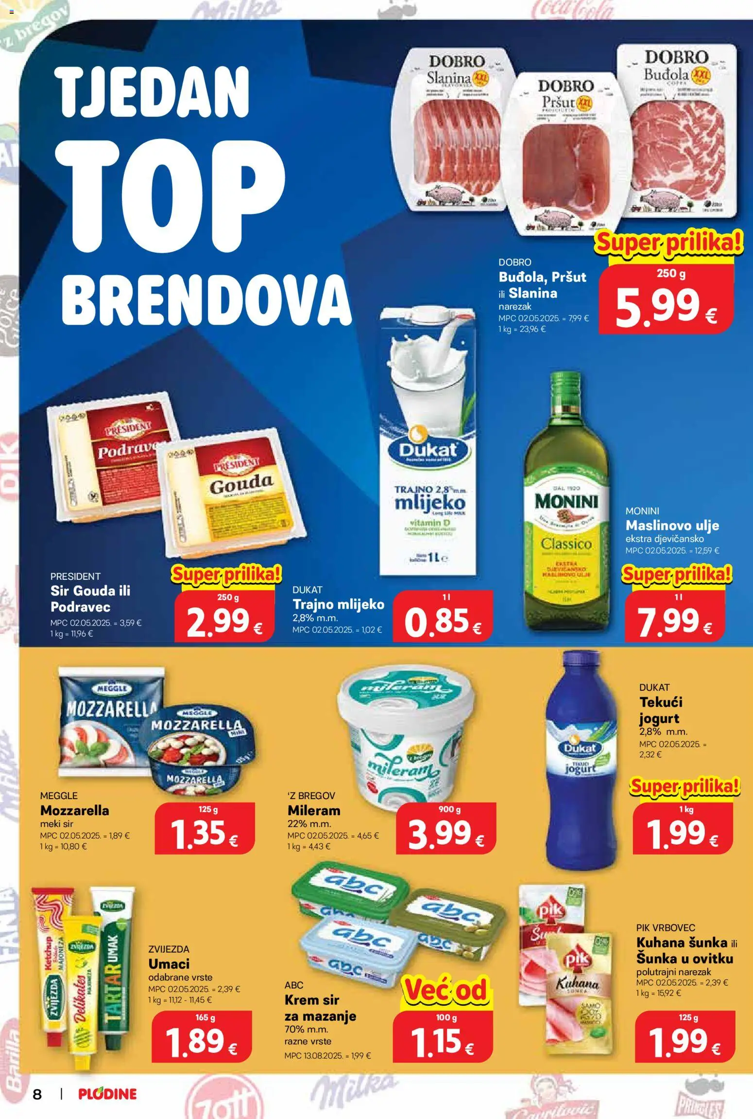 Plodine katalog | vrijedi od 19.08.2026 | Stranica: 8 | Proizvodi: Meki sir, Ulje, Umak, Pik Vrbovec