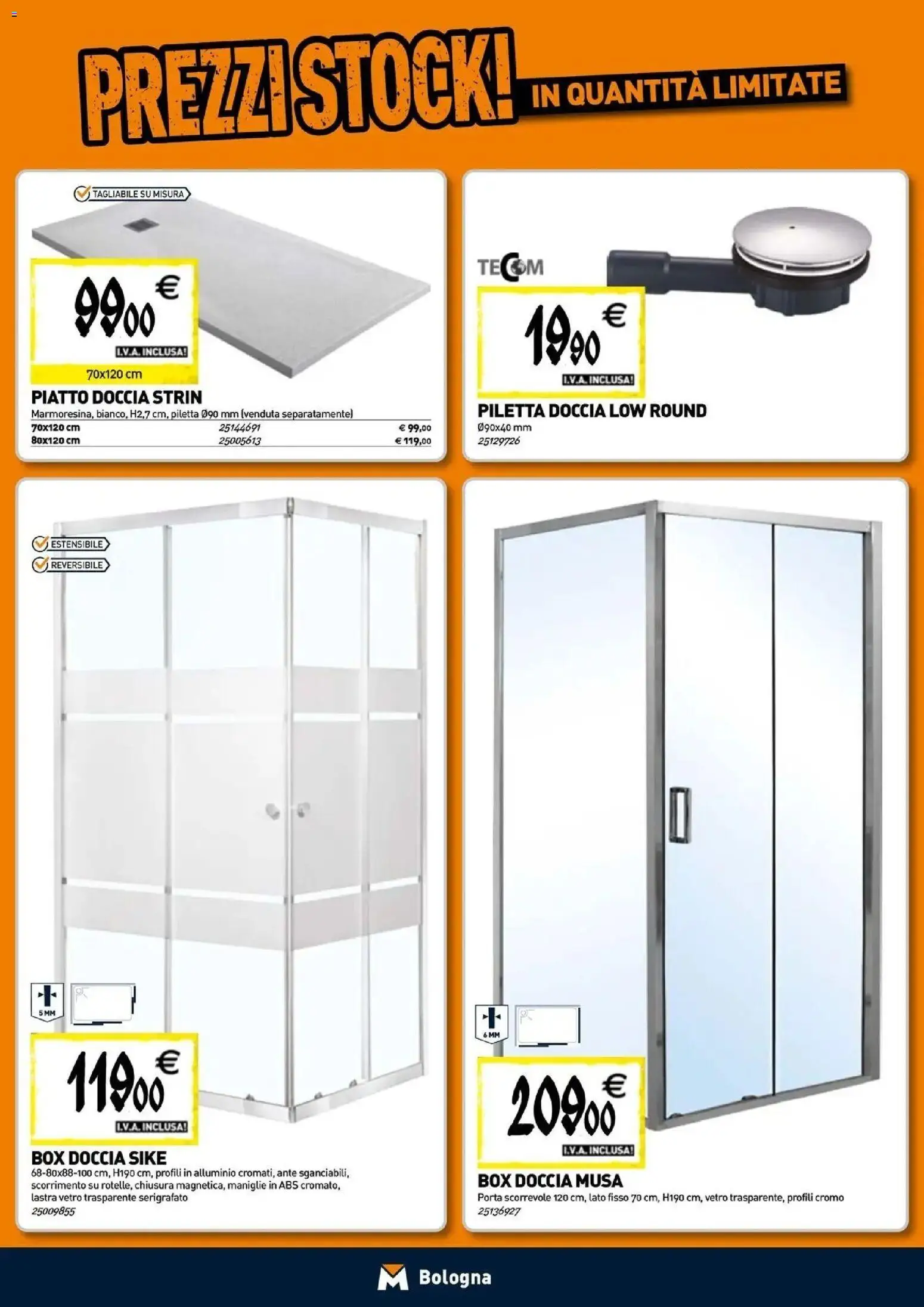 Nuovo TECNOMAT - Straordinari prezzi stock! dal 24/09/2026 > offerte anteprima 🛍️ | Pagina: 2 | Prodotti: Porta, Box doccia, Piatto, Alluminio