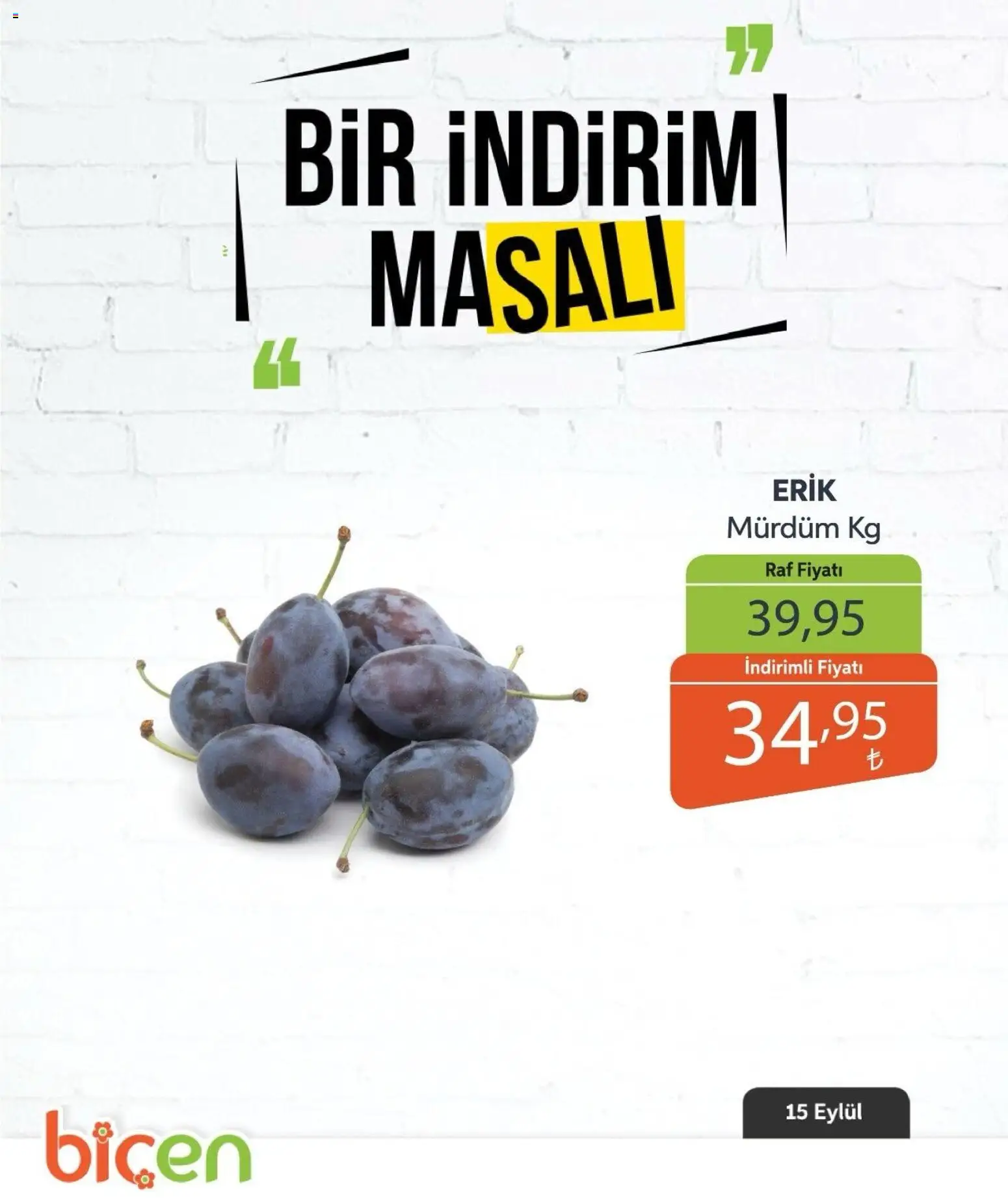 Biçen Market - Bir İndirim MaSalı - meyve - 15 Eylül 2026 tarihinden itibaren geçerlidir | Sayfa: 6 | Ürünler: Erik, Raf