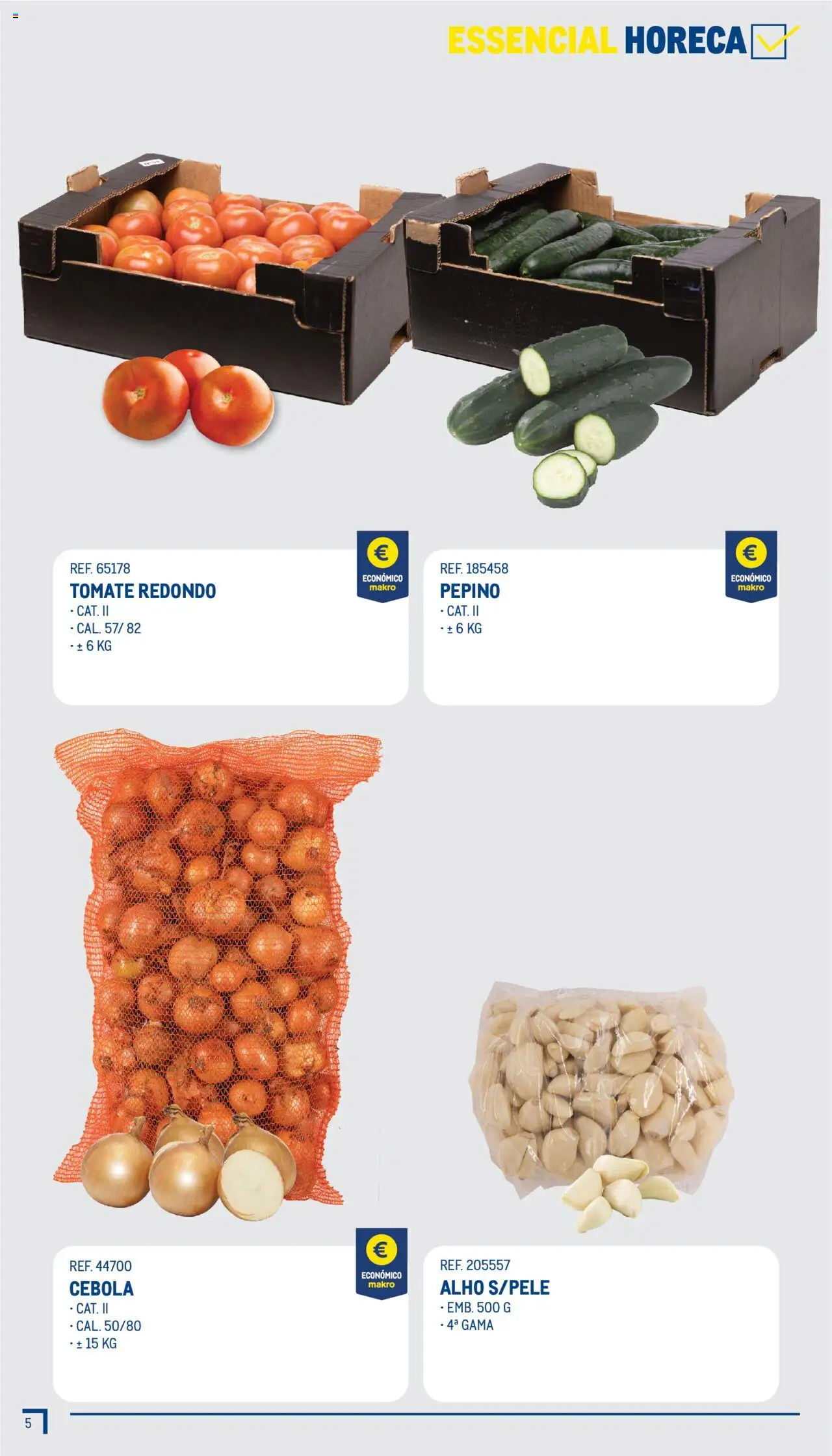 Makro - Guia Essenciais │ válido de 01/07/2025 | Página: 6 | Produtos: Pepino, Cebola, Tomate, Alho