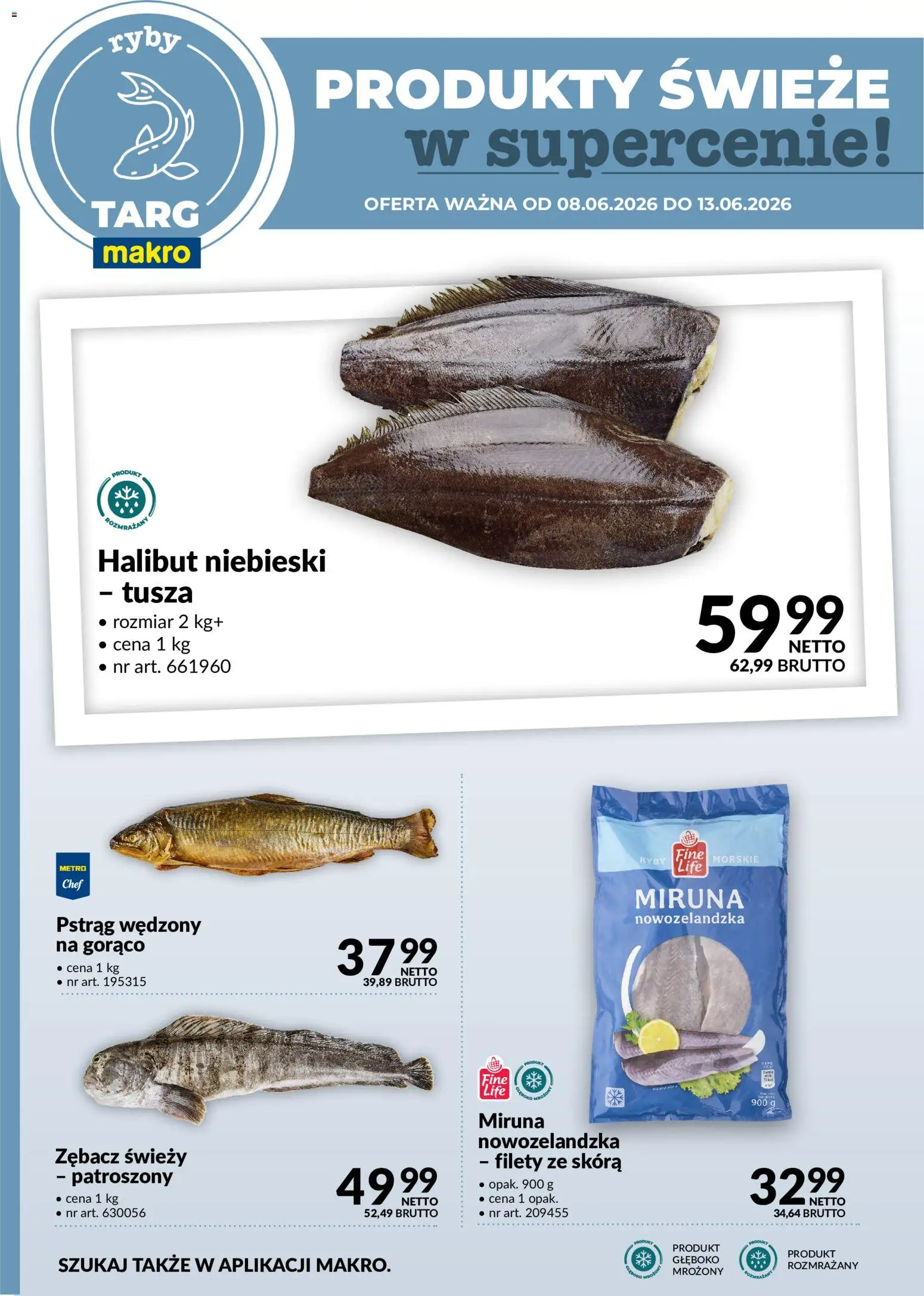 Makro gazetka - Produkty świeże w supercenie od 08.06.2026 | Strona: 4 | Produkty: Pstrąg, Halibut, Pstrąg wędzony, Ryby