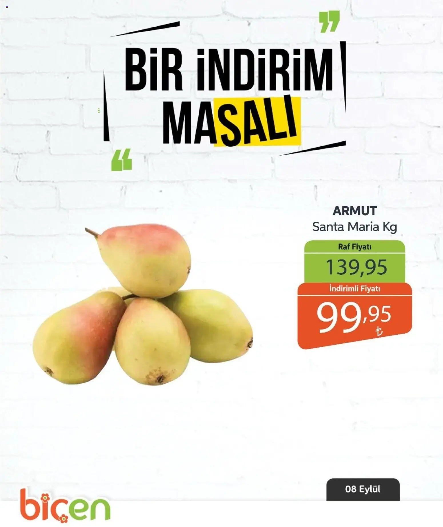 Biçen Market - Bir İndirim MaSalı - meyve - 08 Eylül 2026 tarihinden itibaren geçerlidir | Sayfa: 6 | Ürünler: Raf, Armut