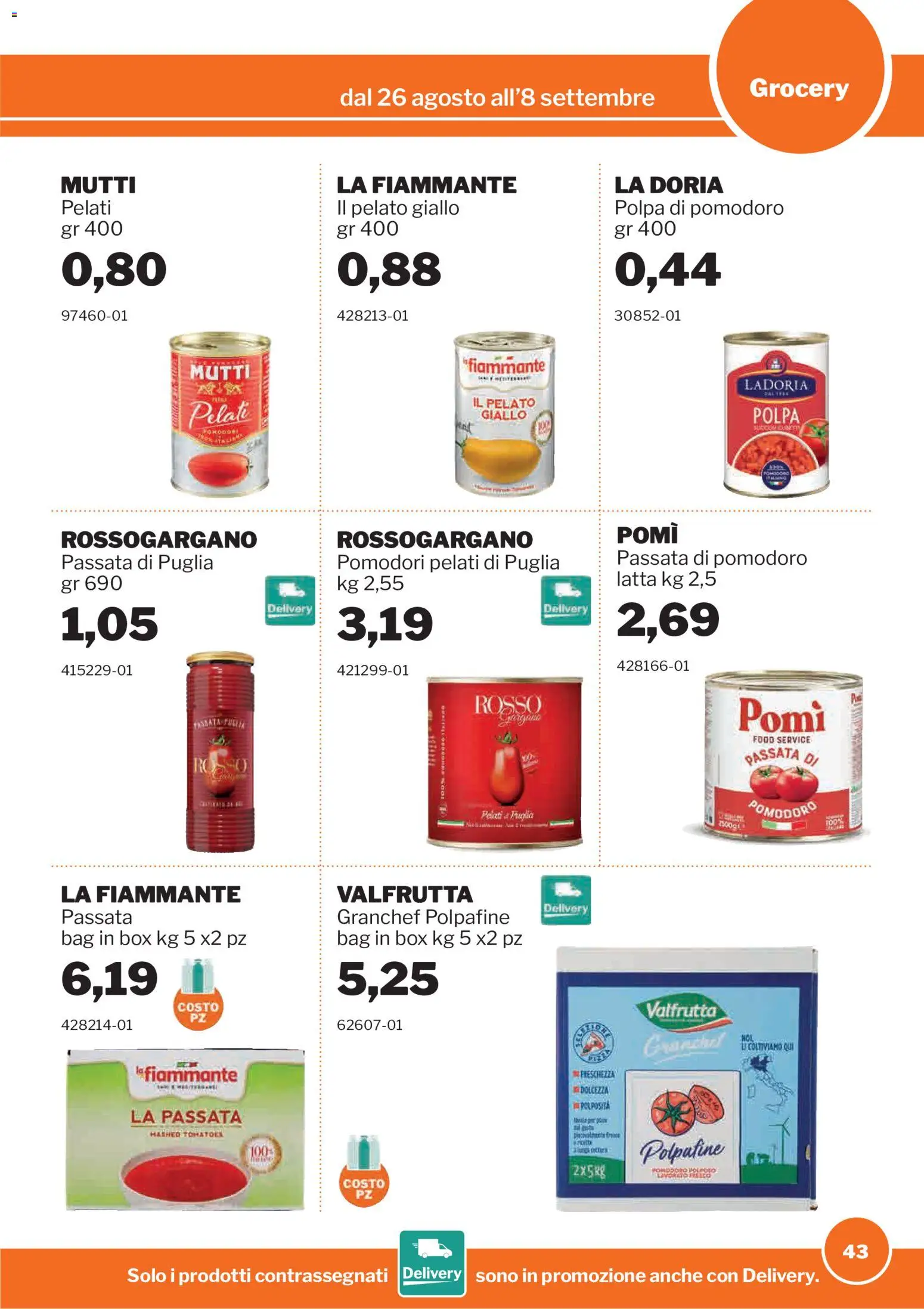 Volantino Sogegross del 26/08/2026 | Pagina: 43 | Prodotti: Pomodoro, Pomodori, Passata di pomodoro, Dolcezza