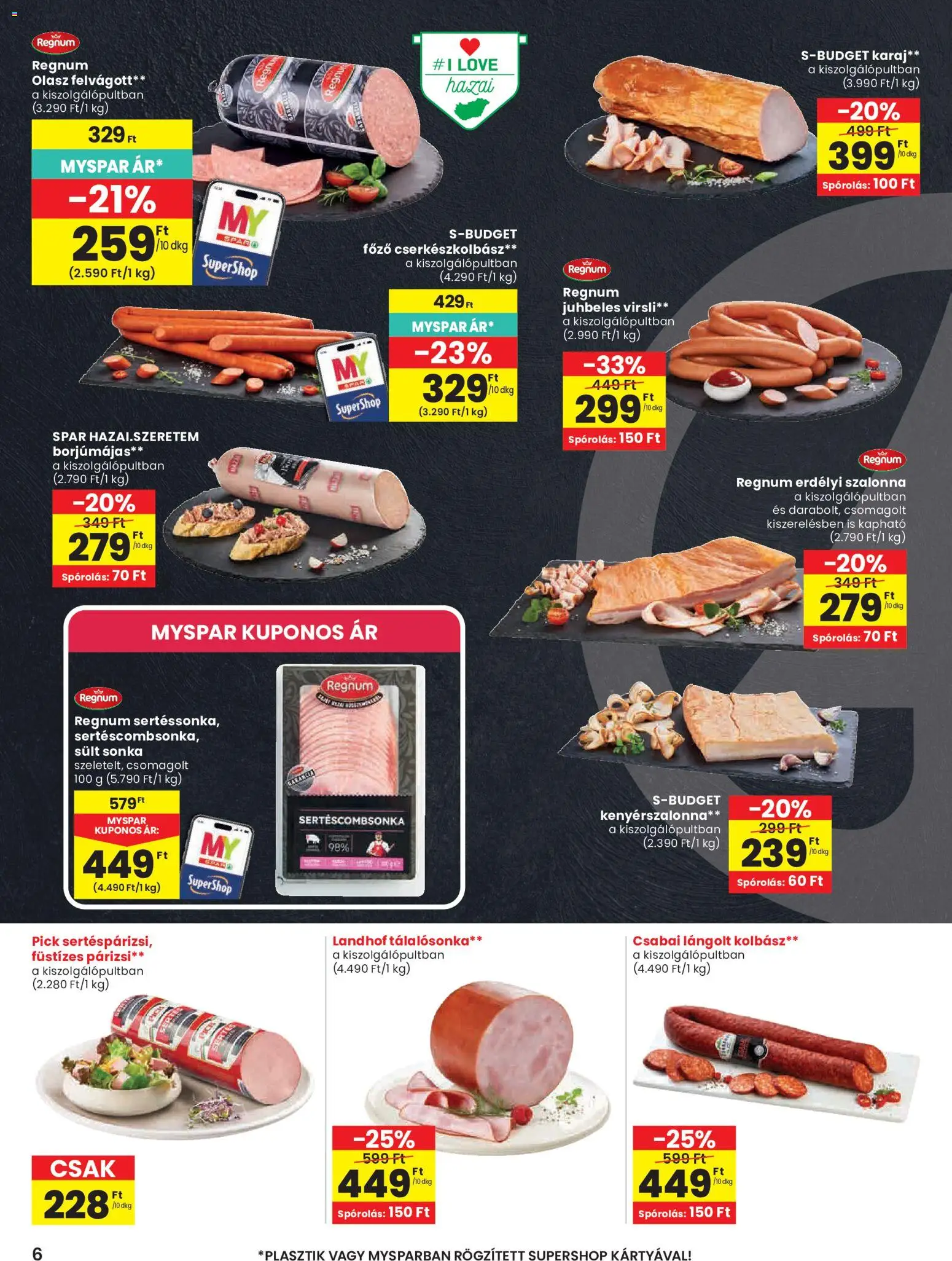 Spar akciós ujság - amely érvényes a következő dátumtól: 21.05.2026 | Oldal: 6 | Termékek: Pick, Kenyérszalonna, Lángolt kolbász, Szalonna