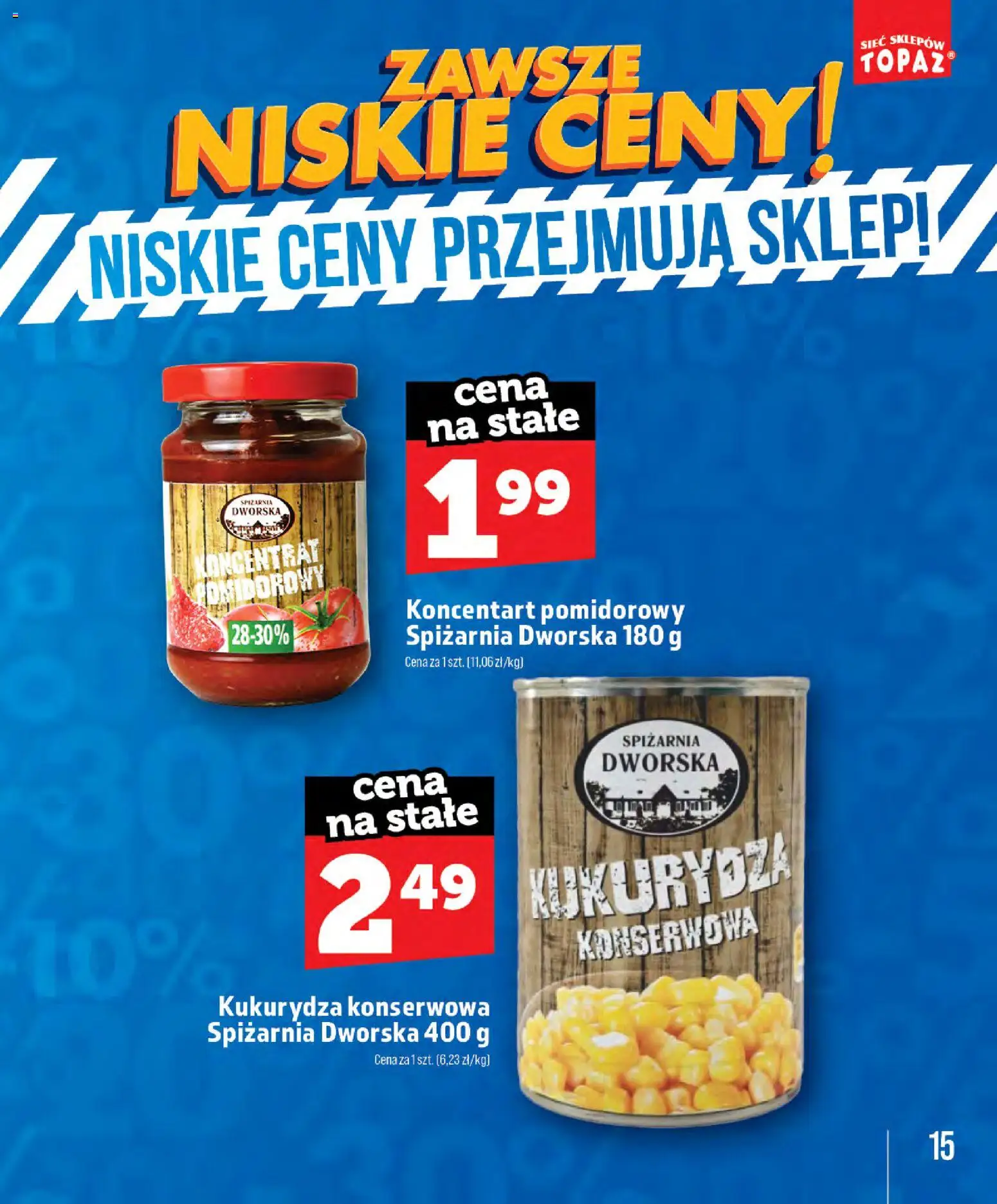Topaz gazetka - Zawsze Znisike Ceny od 28.05.2026 | Strona: 15 | Produkty: Kukurydza