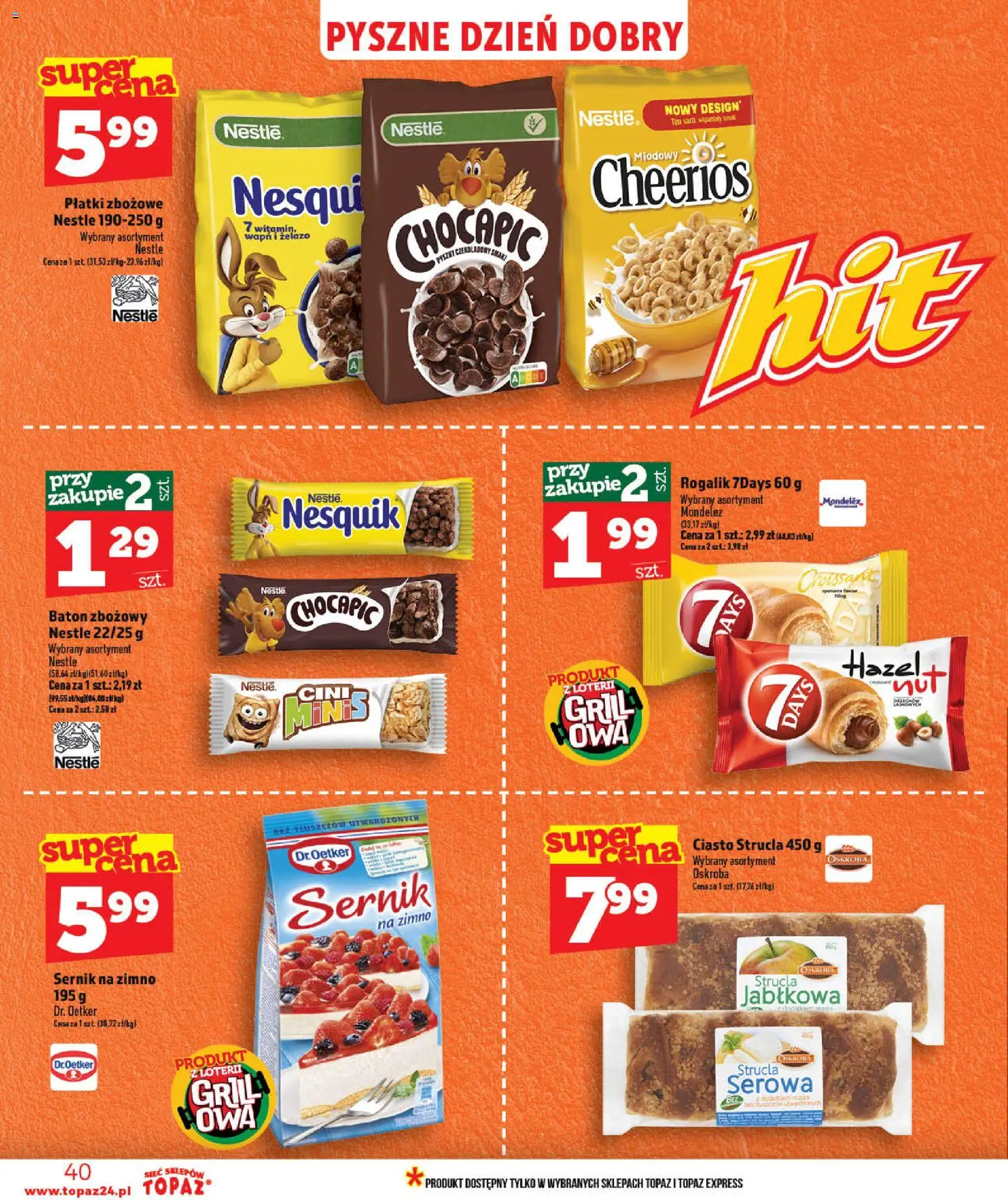 Topaz gazetka - Ceny małe na stałe od 03.06.2026 | Strona: 40 | Produkty: Ciasto, Grill, Żelazo, Baton