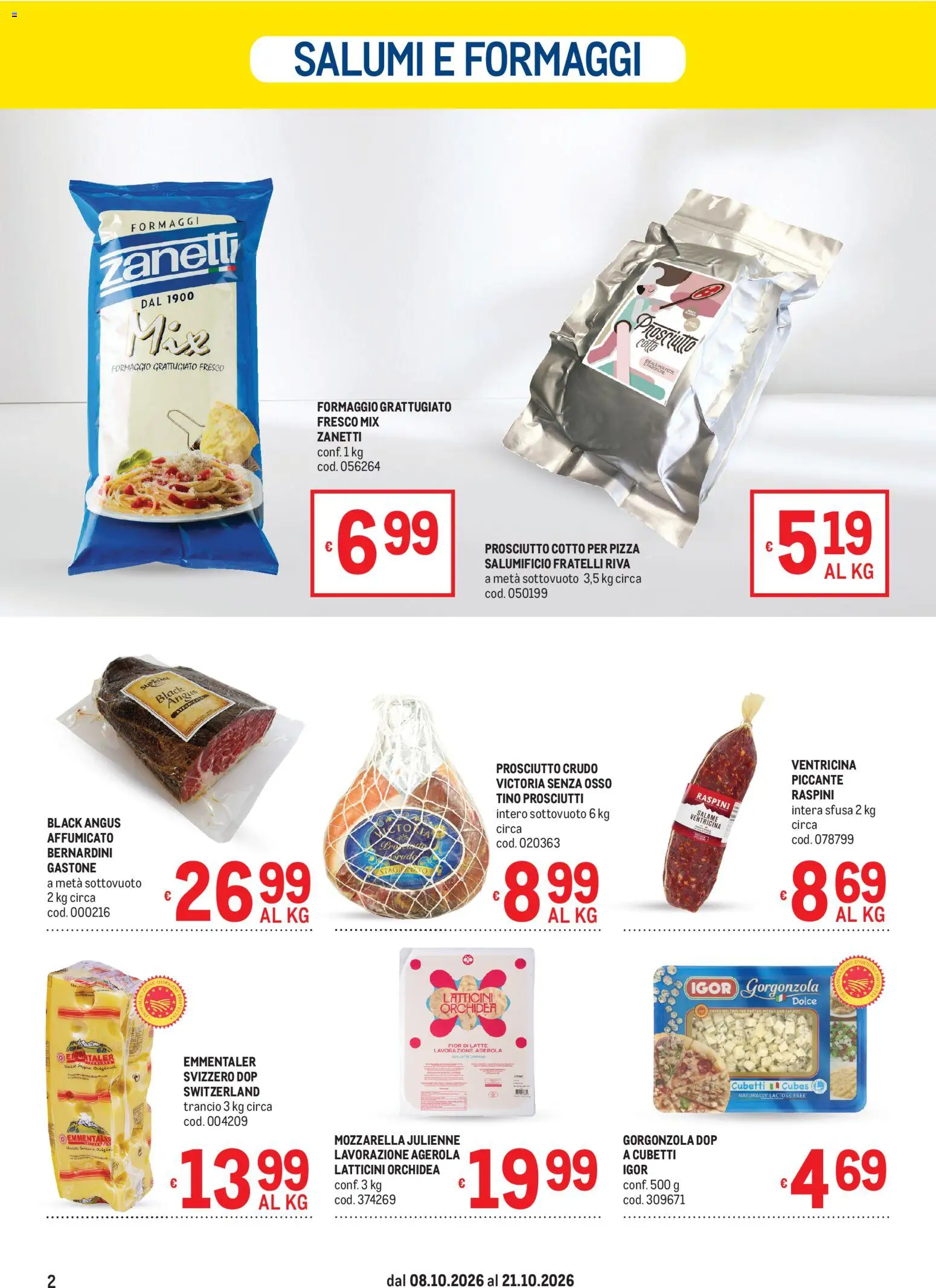 Volantino Metro del 08/10/2026 | Pagina: 2 | Prodotti: Prosciutto Crudo, Formaggio grattugiato, Formaggio, Orchidea