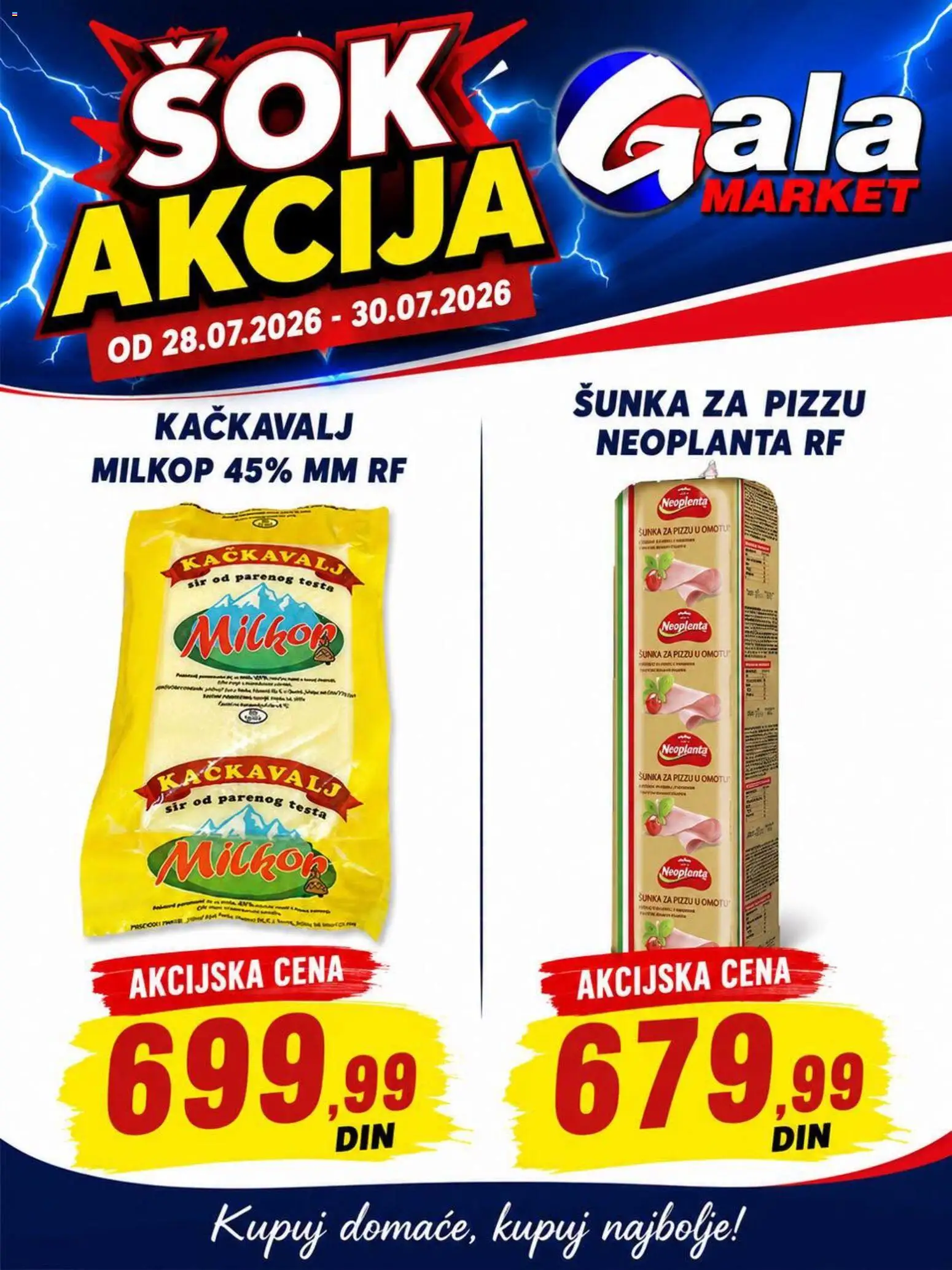 Gala MARKET katalog - važi od 28.07.2026 | Strana: 1 | Proizvode: Sir, Kačkavalj, Šunka
