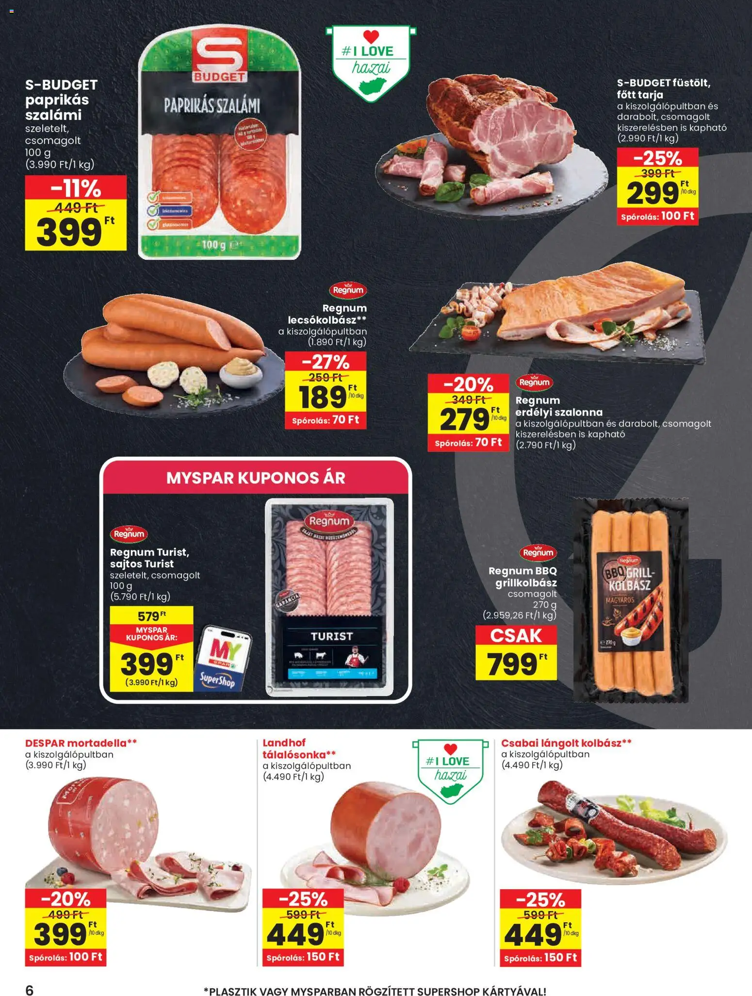 Spar akciós ujság - amely érvényes a következő dátumtól: 2026.07.23. | Oldal: 6 | Termékek: Kolbász, Főtt tarja, Szalonna, Lecsókolbász