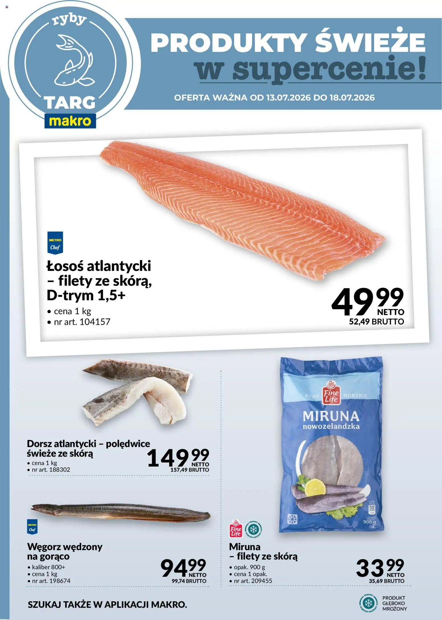 Makro gazetka - Oferta świeża w super cenach od 13.07.2026 | Strona: 4 | Produkty: Miruna, Dorsz, Łosoś, Ryby