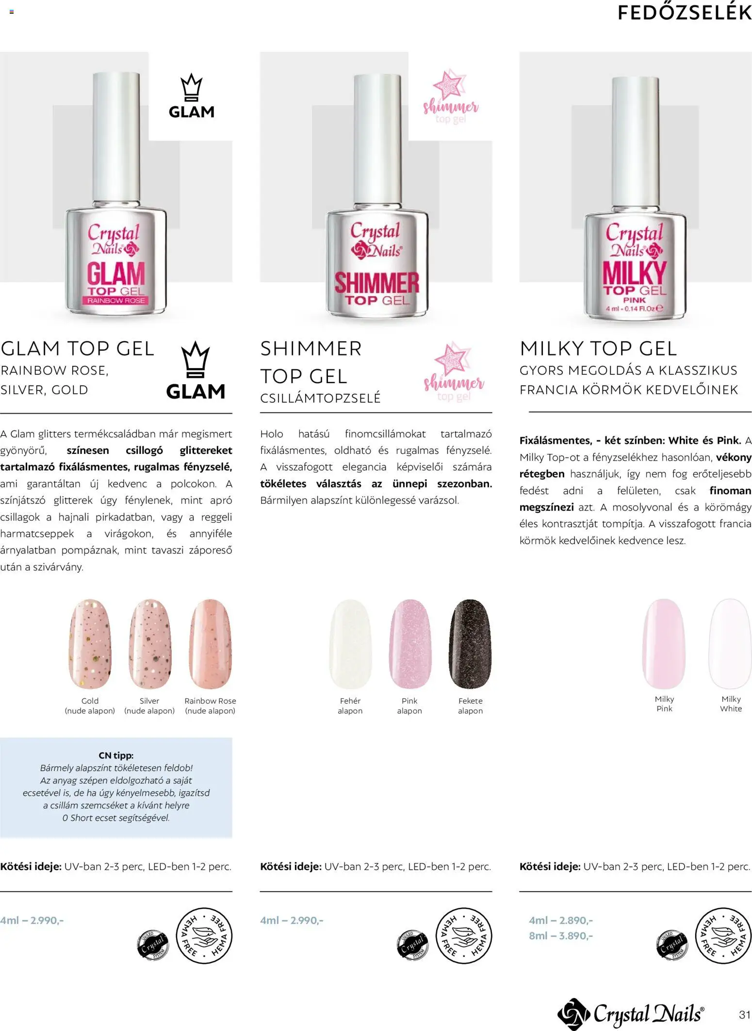 Crystal Nails akciós ujság - amely érvényes a következő dátumtól: 2026.03.09. | Oldal: 31 | Termékek: Ecset, Rosé, Gél
