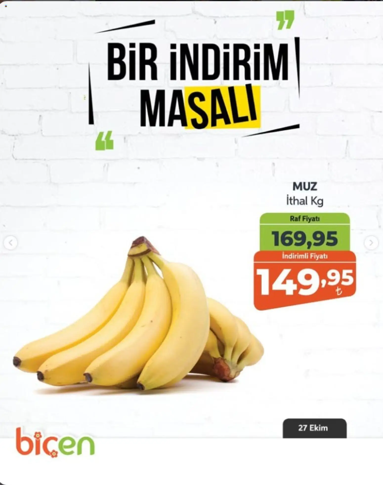 Biçen Market - Bir İndirim MaSalı - meyve - 27 Ekim 2026 tarihinden itibaren geçerlidir | Sayfa: 10 | Ürünler: Raf