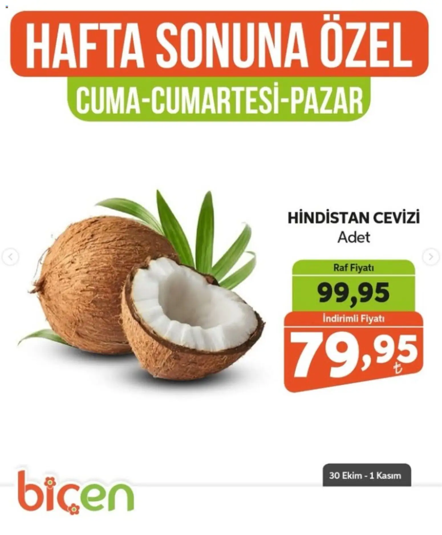 Biçen Market - Hafta Sonuna Özel - Meyve İndirimi - 30 Ekim 2026 tarihinden itibaren geçerlidir | Sayfa: 8 | Ürünler: Raf, Hindistan Cevizi