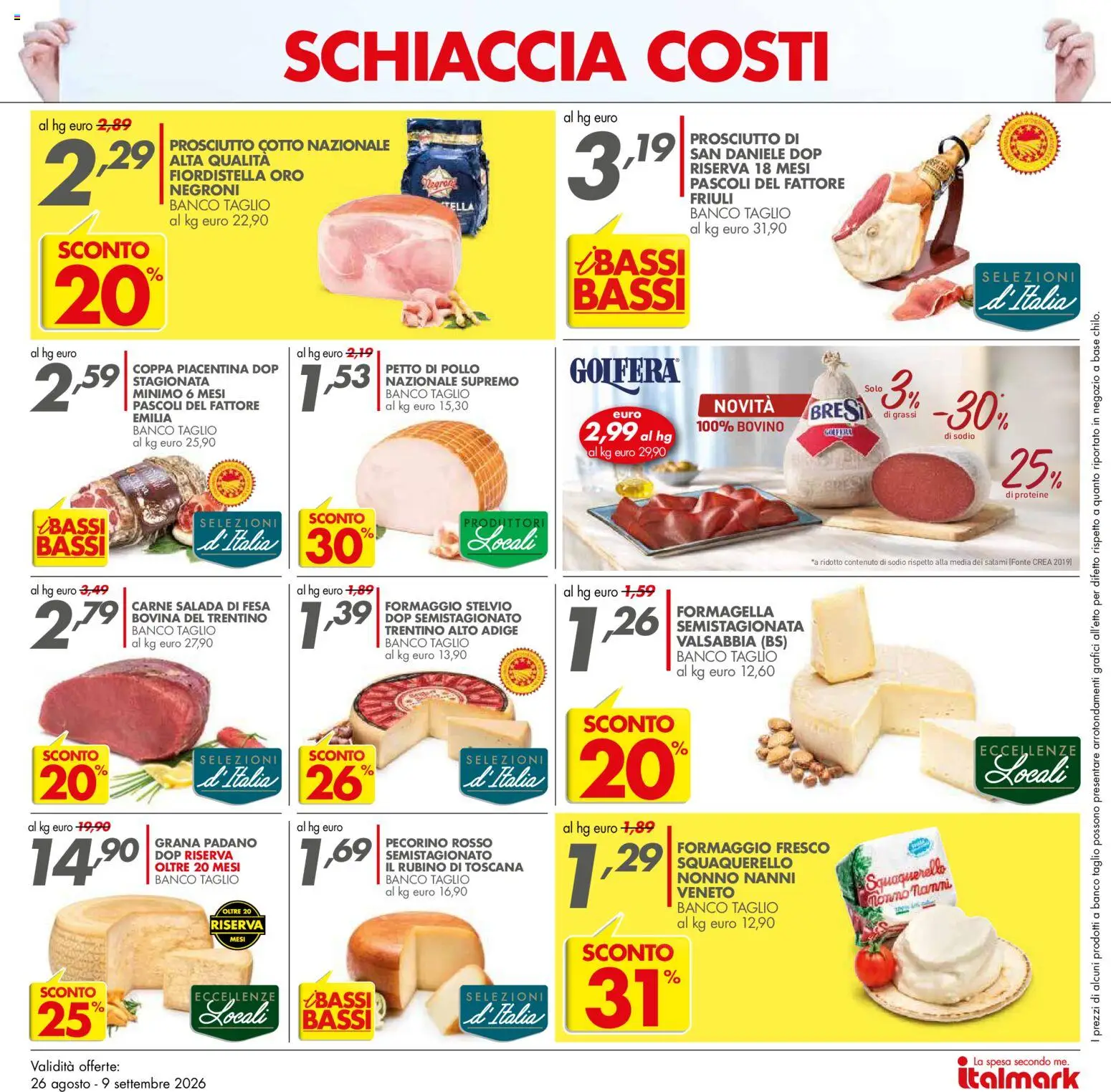 Volantino Italmark del 26/08/2026 | Pagina: 16 | Prodotti: Prosciutto Cotto, Taglio, Formaggio, Prosciutto