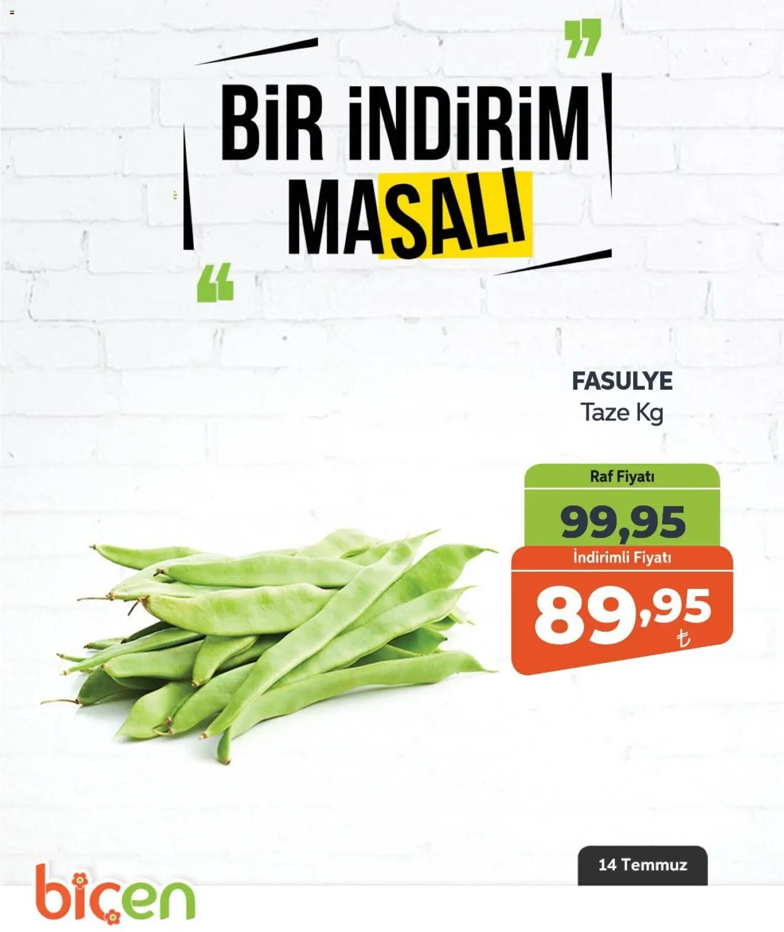 Biçen Market - Bir İndirim MaSalı - sebze - 14 Temmuz 2026 tarihinden itibaren geçerlidir | Sayfa: 11 | Ürünler: Fasulye, Raf