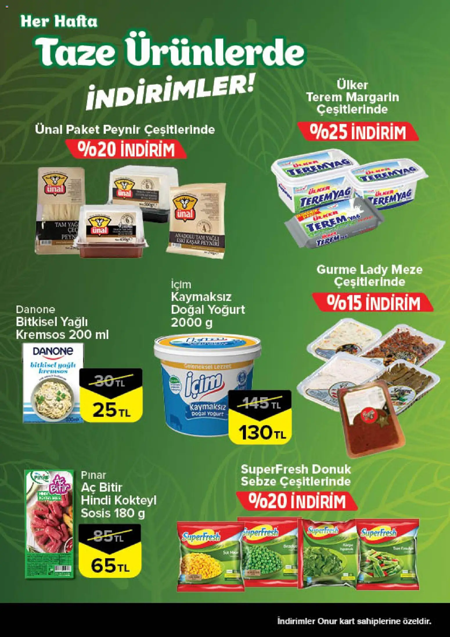 Onur Market - Taze Ürünlerde İndirimler - 20 Ağustos 2026 tarihinden itibaren geçerlidir | Sayfa: 3 | Ürünler: Peynir, Yoğurt, Yağ, Sosis