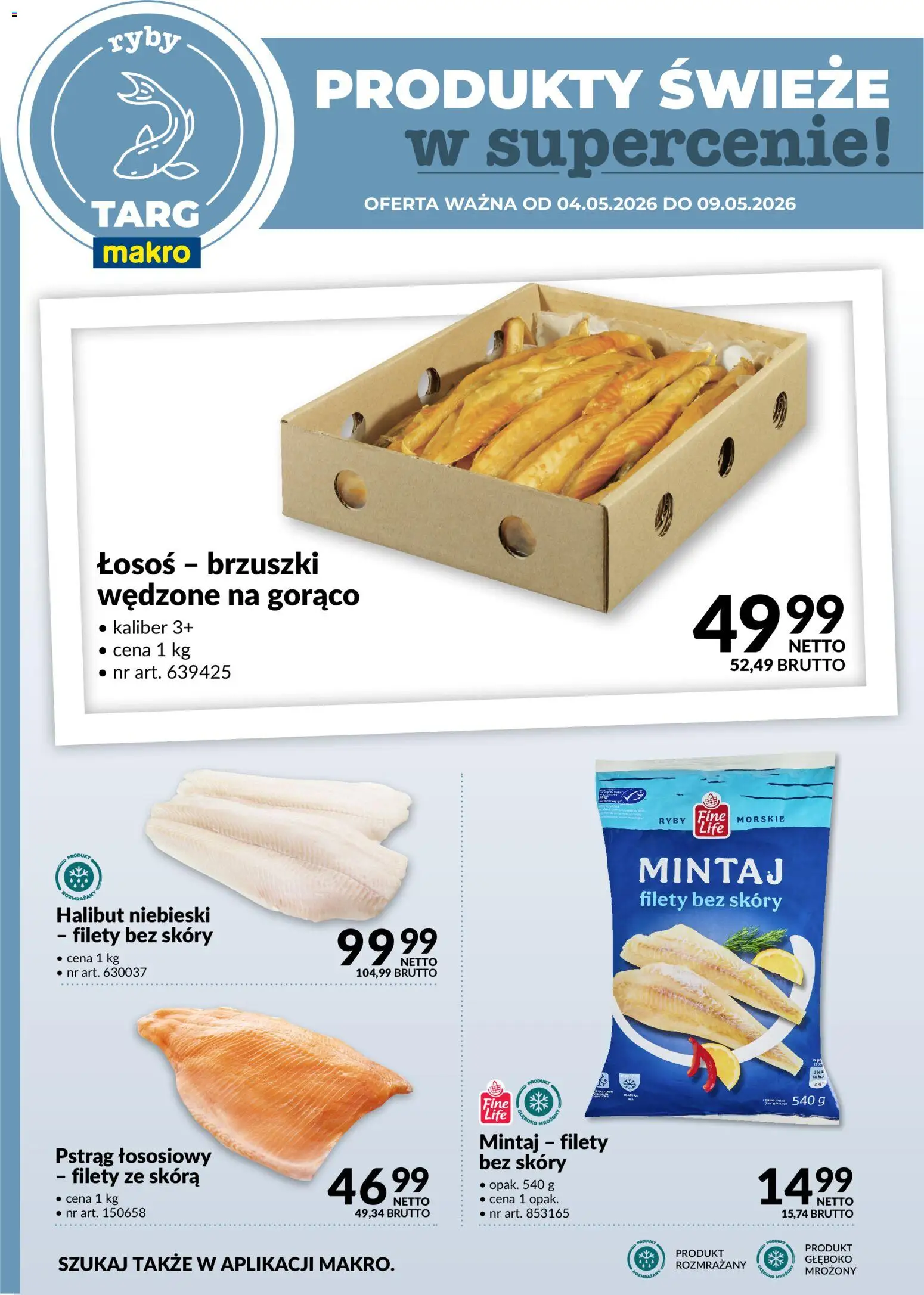 Makro gazetka - Produkty świeże w supercenie od 04.05.2026 | Strona: 4 | Produkty: Pstrąg, Halibut, Mintaj, Ryby