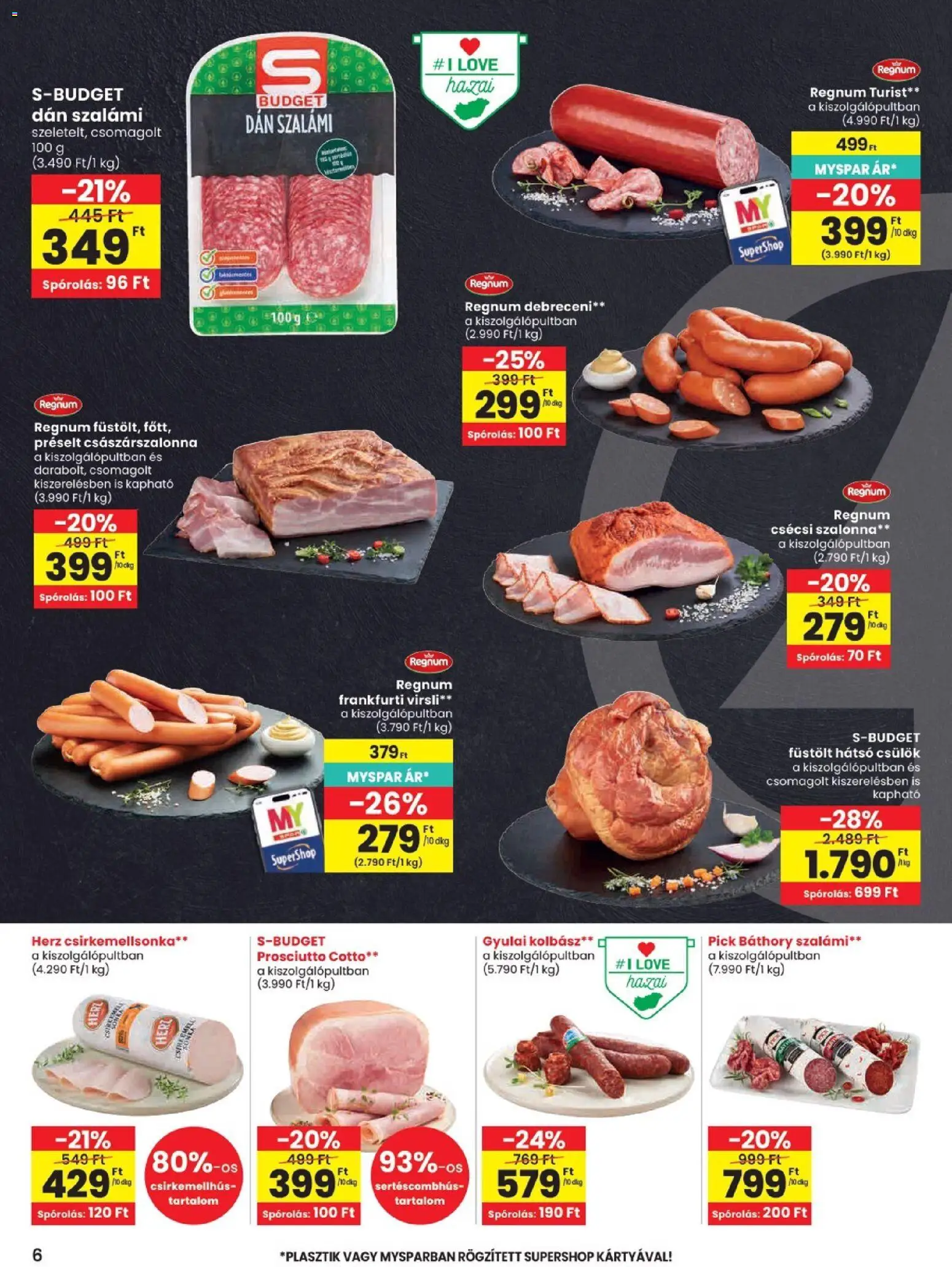 Spar akciós ujság - amely érvényes a következő dátumtól: 2026.07.16. | Oldal: 6 | Termékek: Kolbász, Prosciutto cotto, Pick, Szalonna