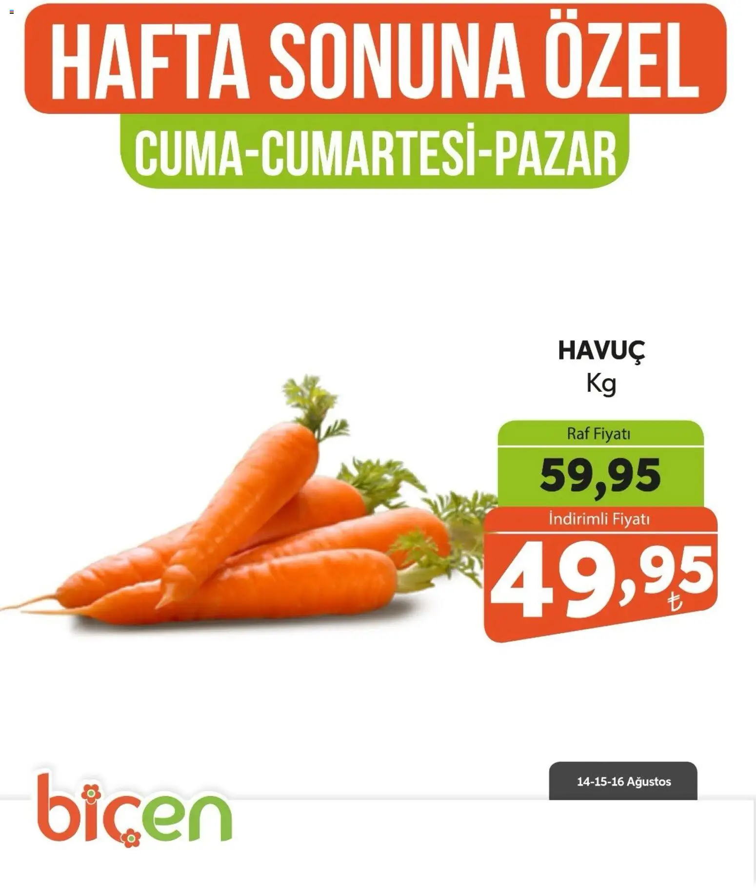 Biçen Market - Hafta Sonuna Özel - Sebze İndirimi - 14 Ağustos 2026 tarihinden itibaren geçerlidir | Sayfa: 9 | Ürünler: Raf, Havuç