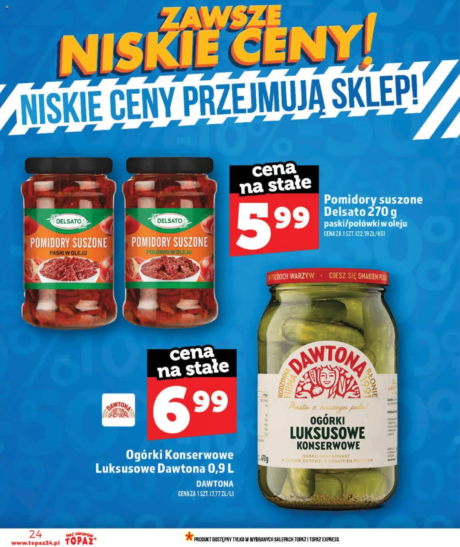 Topaz gazetka - MAZ od 28.05.2026 | Strona: 24 | Produkty: Pomidory suszone, Suszone pomidory, Ogórki, Ogórki konserwowe