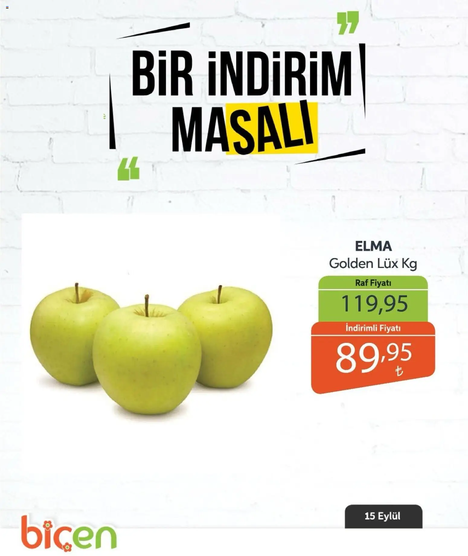Biçen Market - Bir İndirim MaSalı - meyve - 15 Eylül 2026 tarihinden itibaren geçerlidir | Sayfa: 12 | Ürünler: Raf, Elma