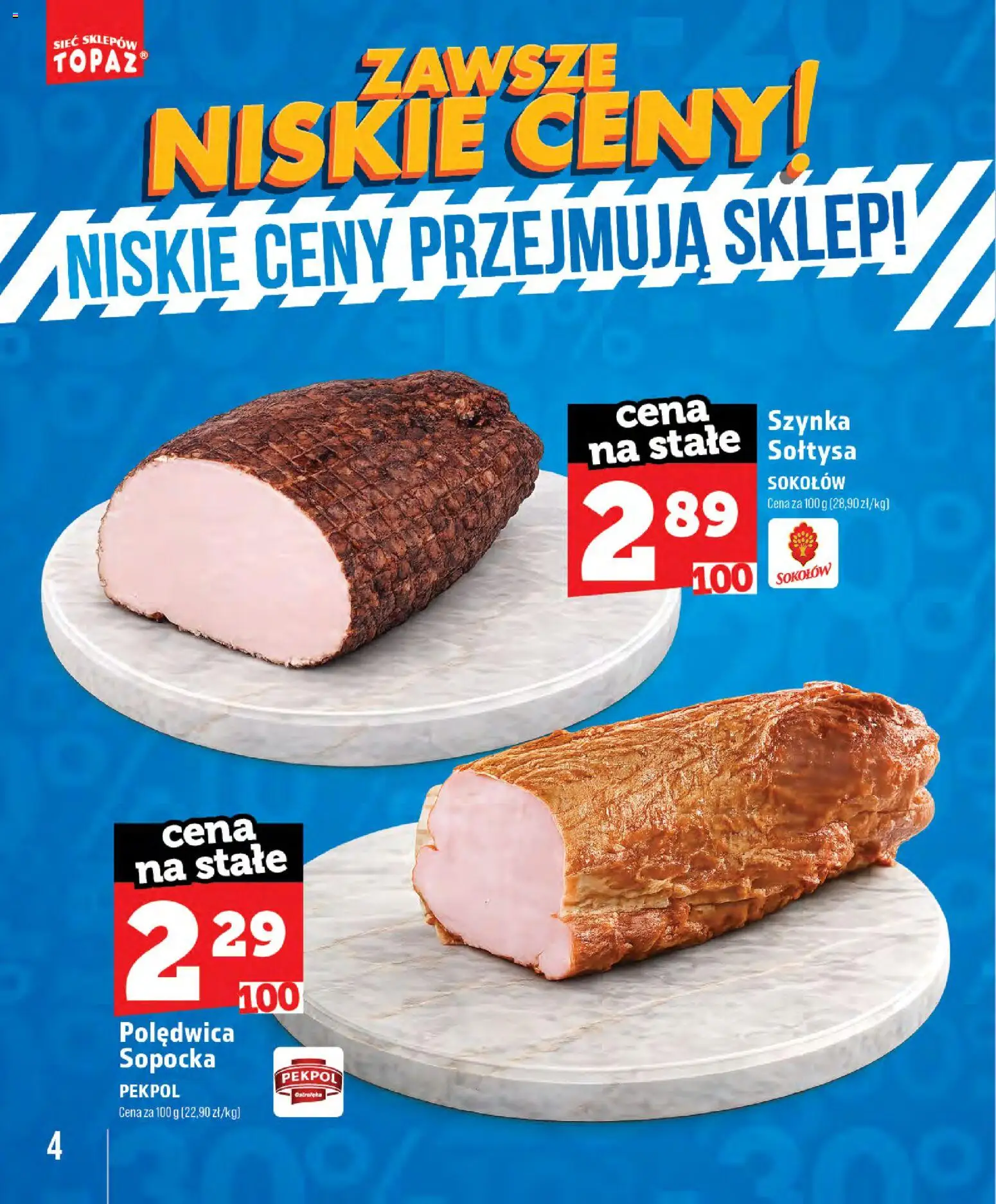Topaz gazetka - Zawsze Znisike Ceny od 28.05.2026 | Strona: 4 | Produkty: Szynka