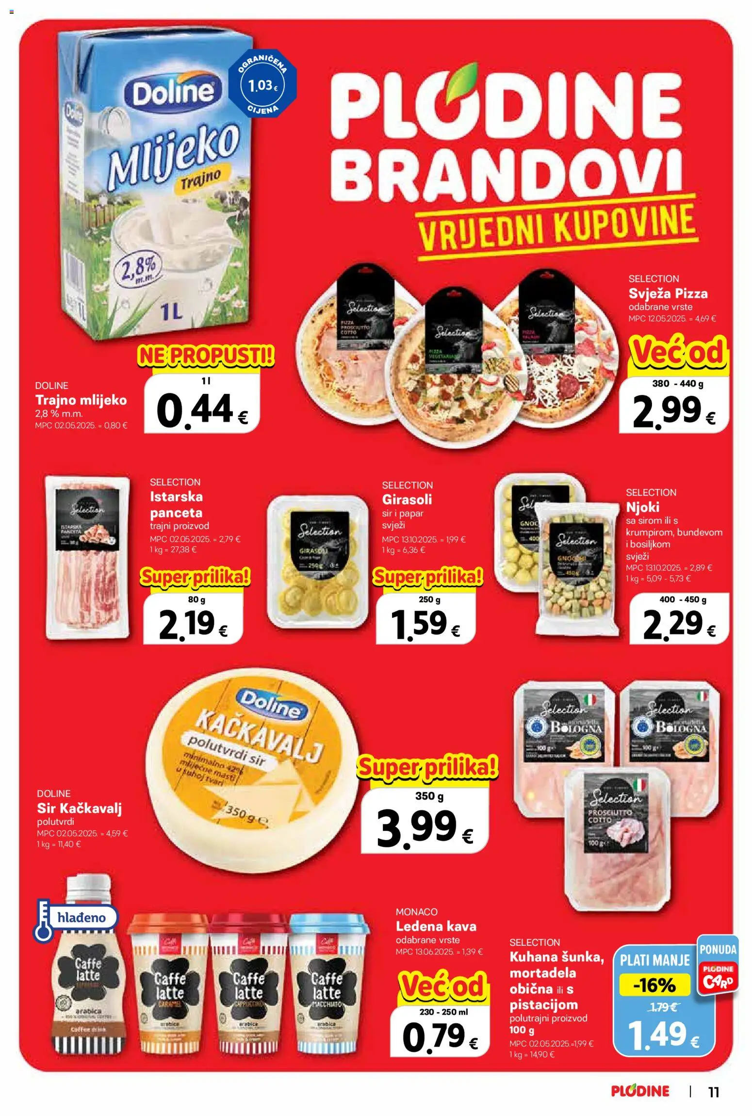 Plodine katalog | vrijedi od 19.08.2026 | Stranica: 11 | Proizvodi: Polutvrdi sir, Kava, Ledena kava, Trajno mlijeko