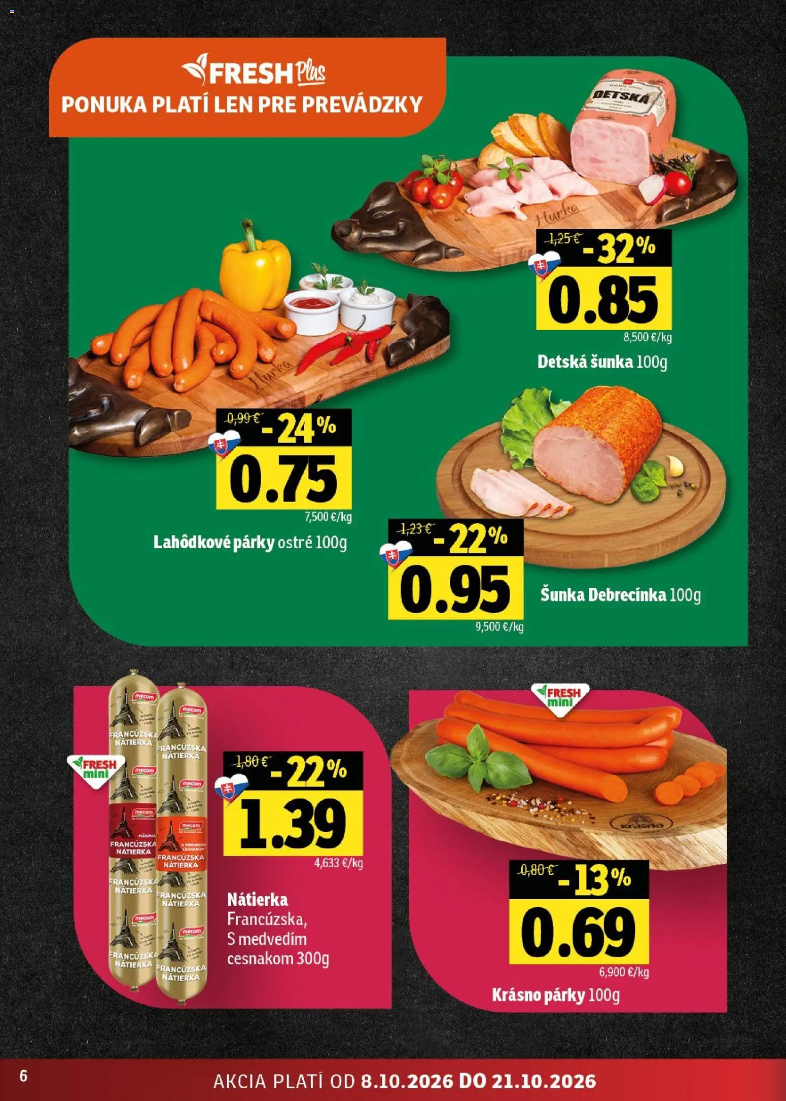 Nové Fresh akcie – leták je platný od 08.10.2026 | Strana: 6 | Produkty: Šunka, Nátierka, Párky