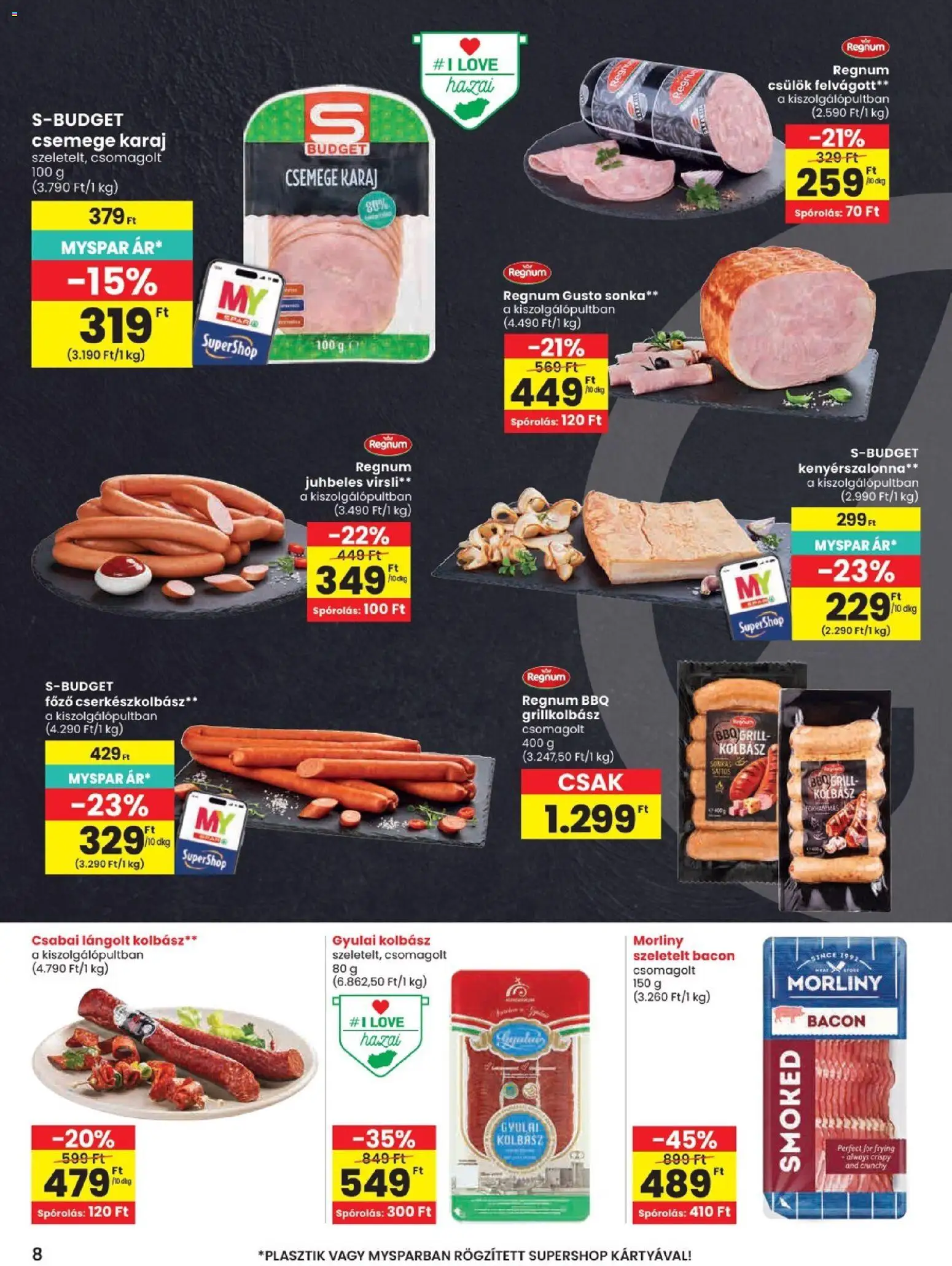 Spar akciós ujság - amely érvényes a következő dátumtól: 2026.07.09. | Oldal: 8 | Termékek: Grill, Kenyérszalonna, Karaj, Lángolt kolbász