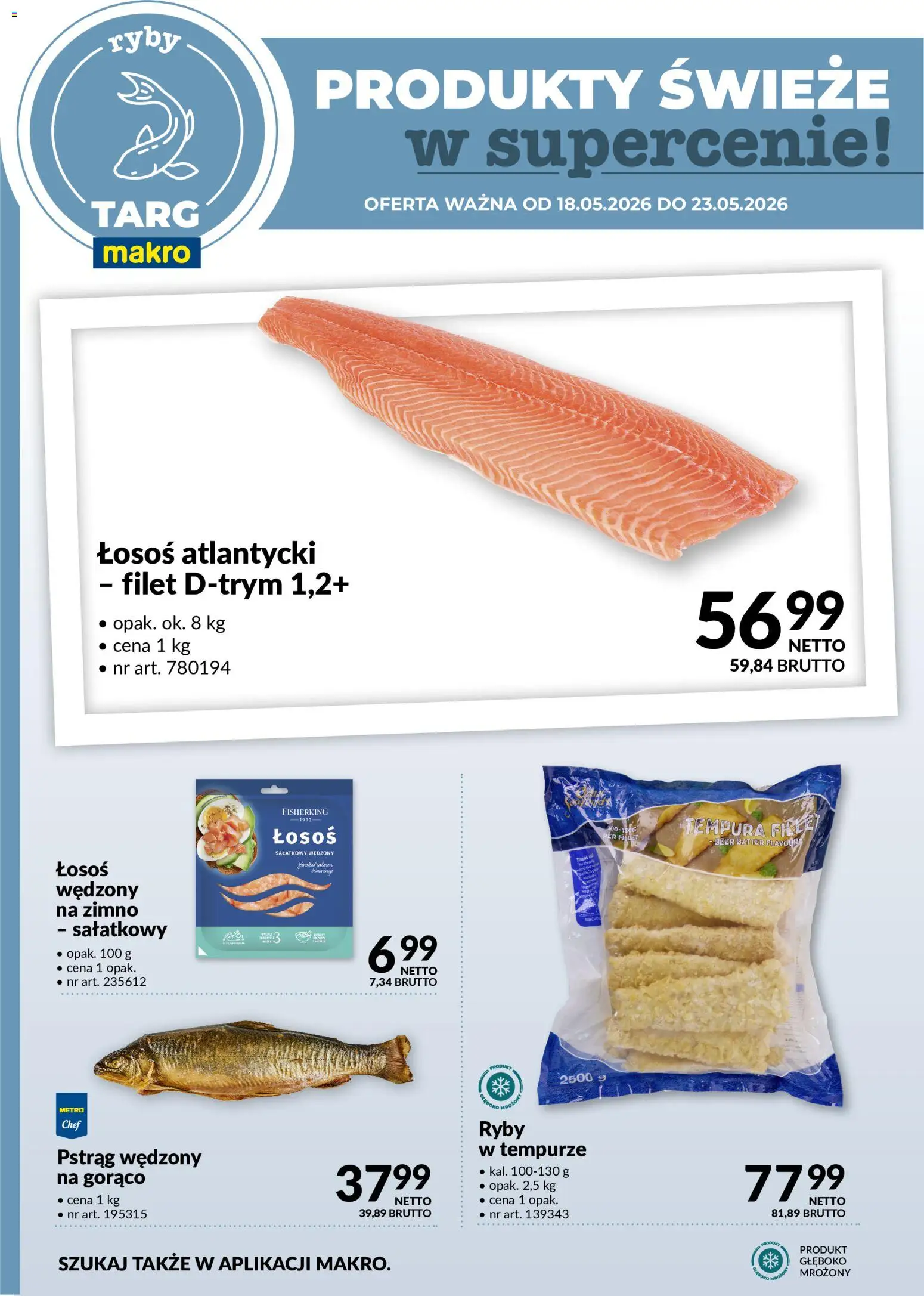 Makro gazetka - Produkty świeże w supercenie od 18.05.2026 | Strona: 4 | Produkty: Tempura, Łosoś atlantycki, Pstrąg, Pstrąg wędzony