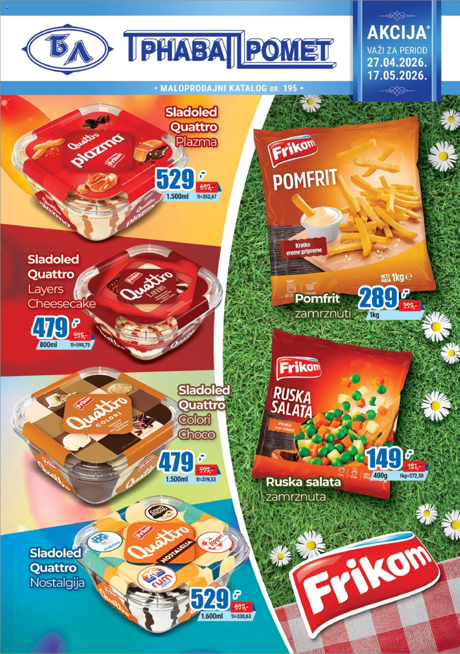 Trnava Promet katalog - važi od 27.04.2026 | Strana: 1 | Proizvode: Ruska salata, Sladoled, Pomfrit, Cheesecake