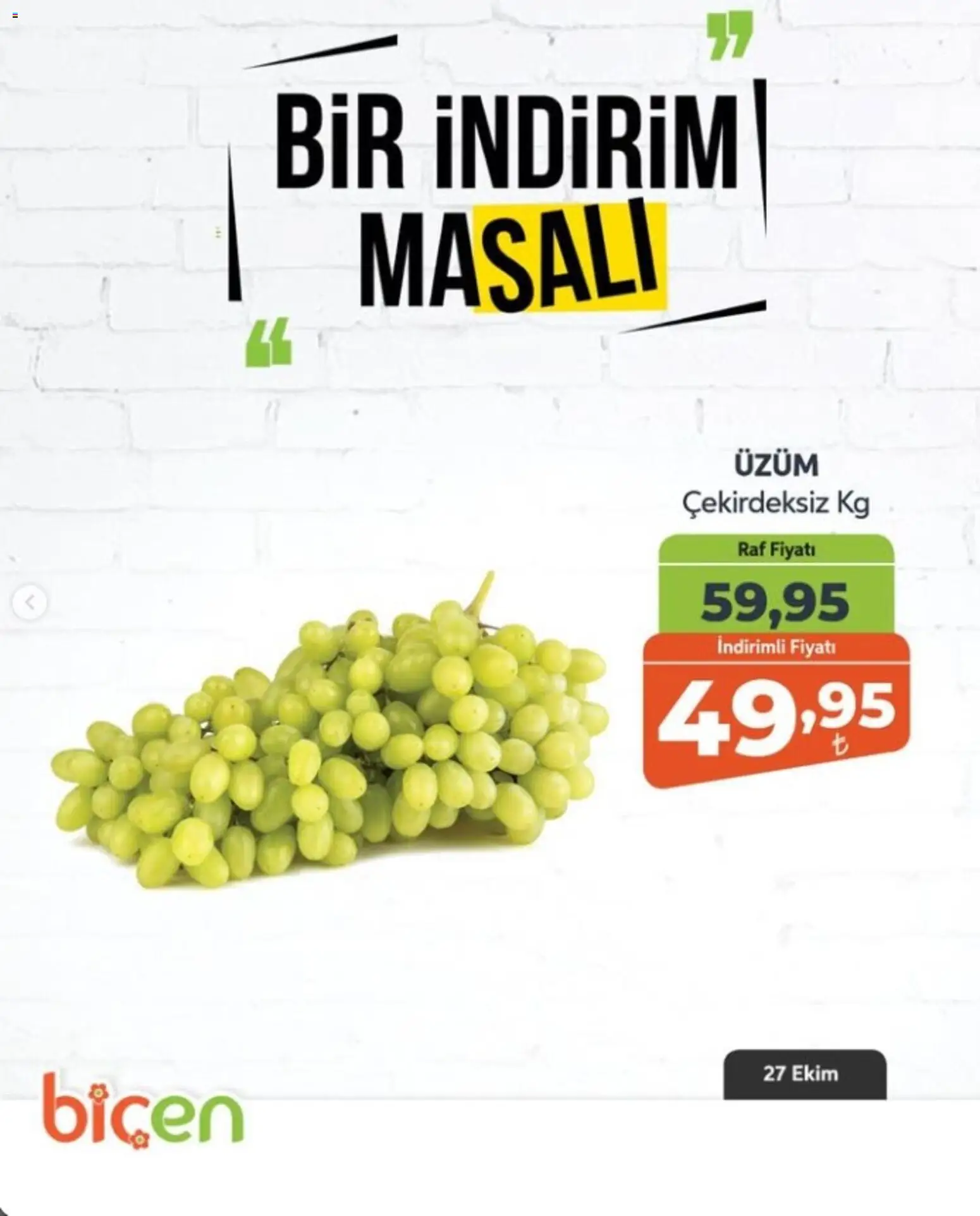 Biçen Market - Bir İndirim MaSalı - meyve - 27 Ekim 2026 tarihinden itibaren geçerlidir | Sayfa: 16 | Ürünler: Raf, Üzüm