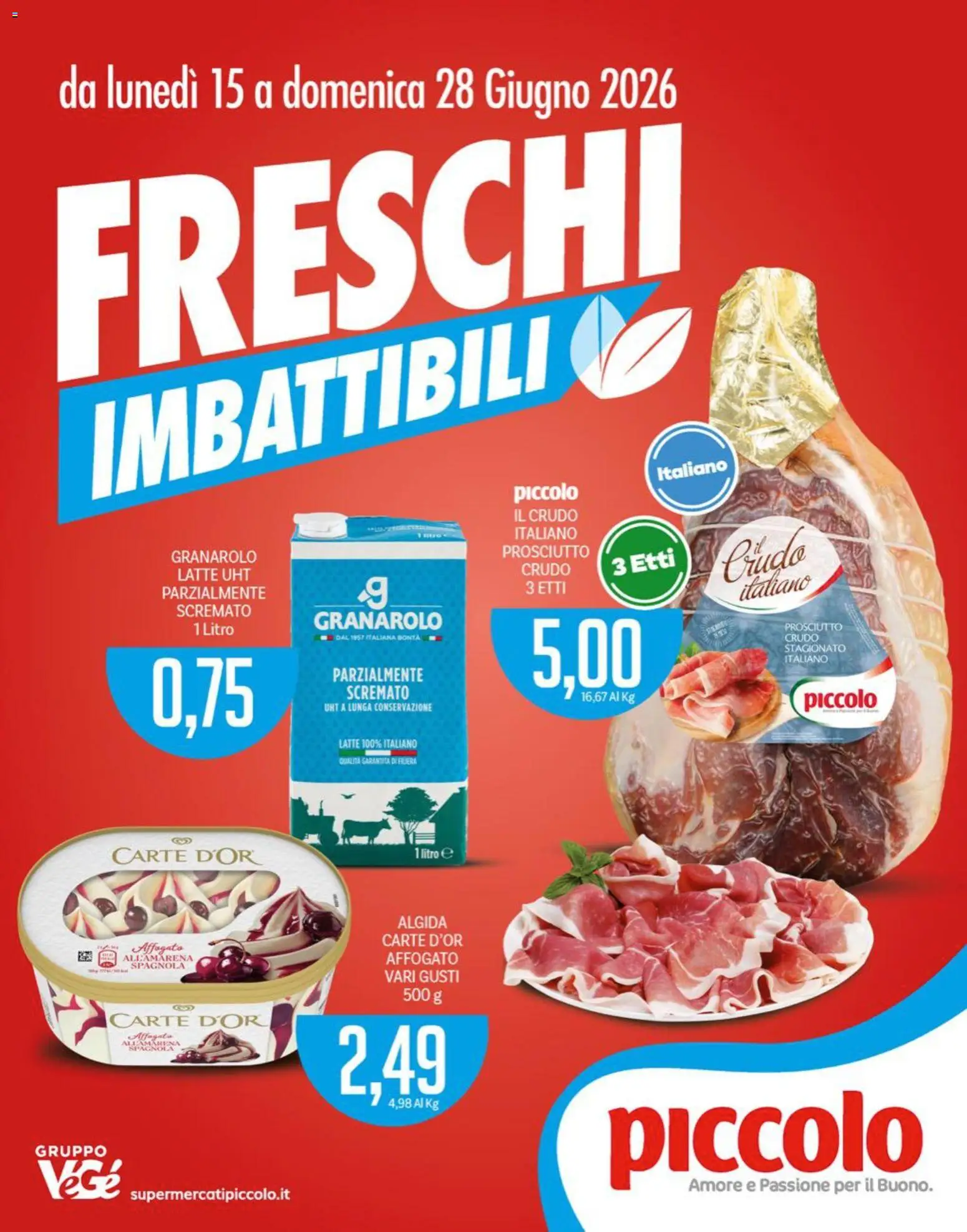Volantino Piccolo del 15.06.2026 | Pagina: 1 | Prodotti: Prosciutto Crudo, Latte, Prosciutto