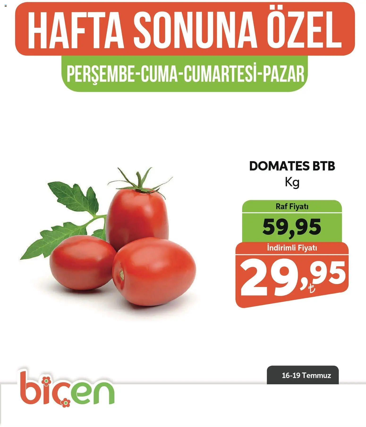 🛍️ Biçen Market - Hafta Sonuna Özel, 16 Temmuz 2026 itibariyle » Özel fırsatları keşfedin ve bugün tasarruf edin! 💰