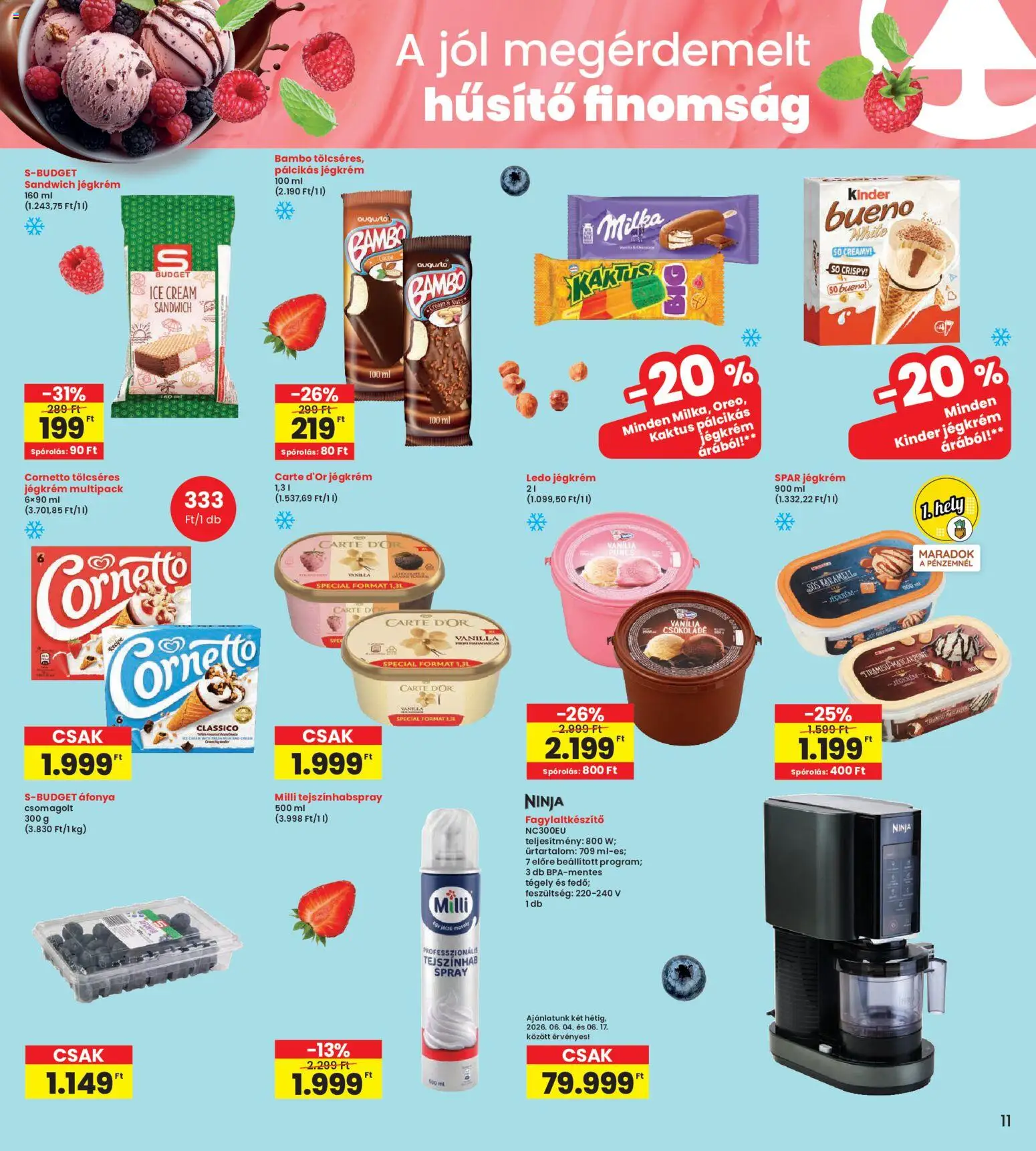 Interspar akciós ujság - amely érvényes a következő dátumtól: 04.06.2026 | Oldal: 11 | Termékek: Tejszínhab, Csokoládé, Jégkrém, Pálcikás jégkrém