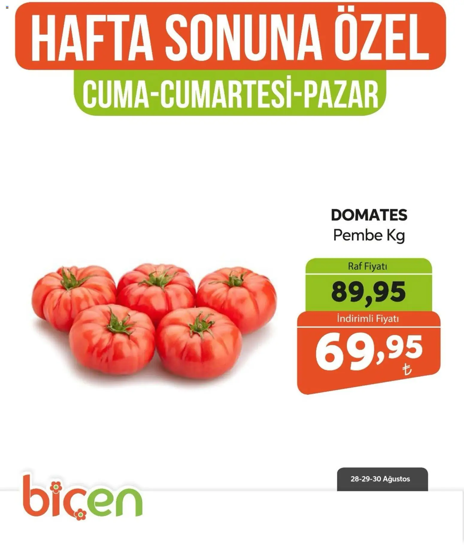 Biçen Market - Hafta Sonuna Özel - Sebze İndirimi - 28 Ağustos 2026 tarihinden itibaren geçerlidir | Sayfa: 16 | Ürünler: Raf, Domates