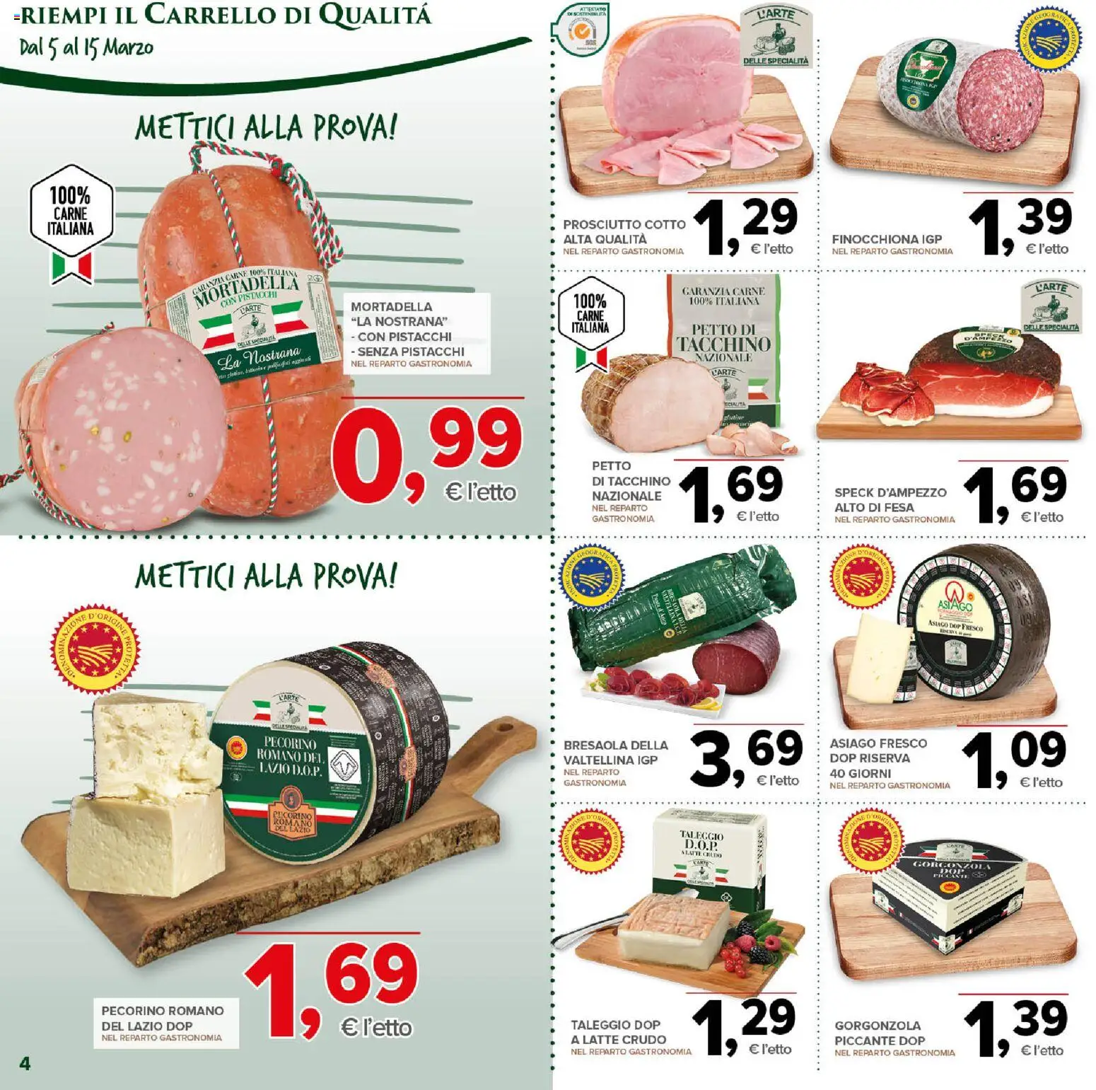 Volantino Todis del 05.03.2026 | Pagina: 4 | Prodotti: Prosciutto, Carrello, Pistacchi, Gorgonzola