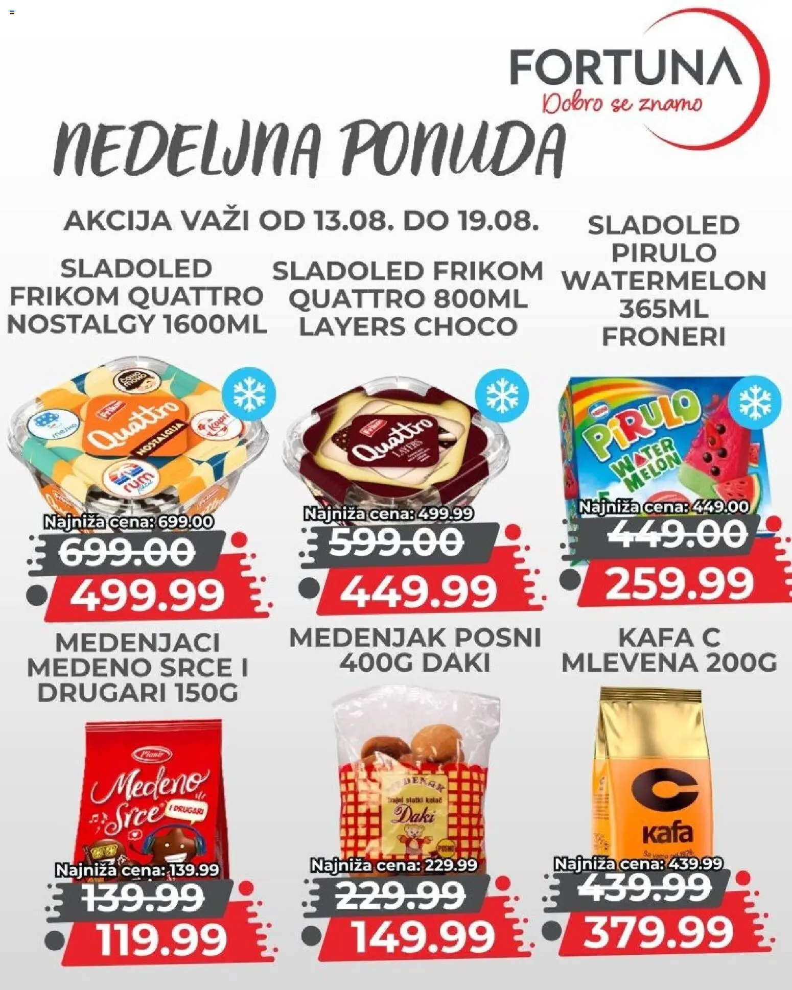 Fortuna Market katalog - važi od 13.08.2026 | Strana: 7 | Proizvode: Kolač, Sladoled, Medenjaci, Kafa