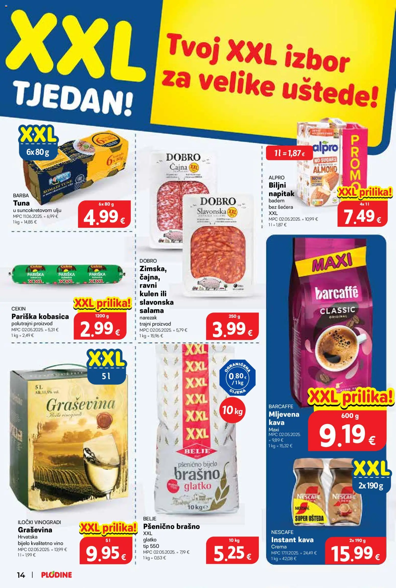 Plodine katalog | vrijedi od 02.09.2026 | Stranica: 14 | Proizvodi: Biljni napitak, Narezak, Kobasica, Badem