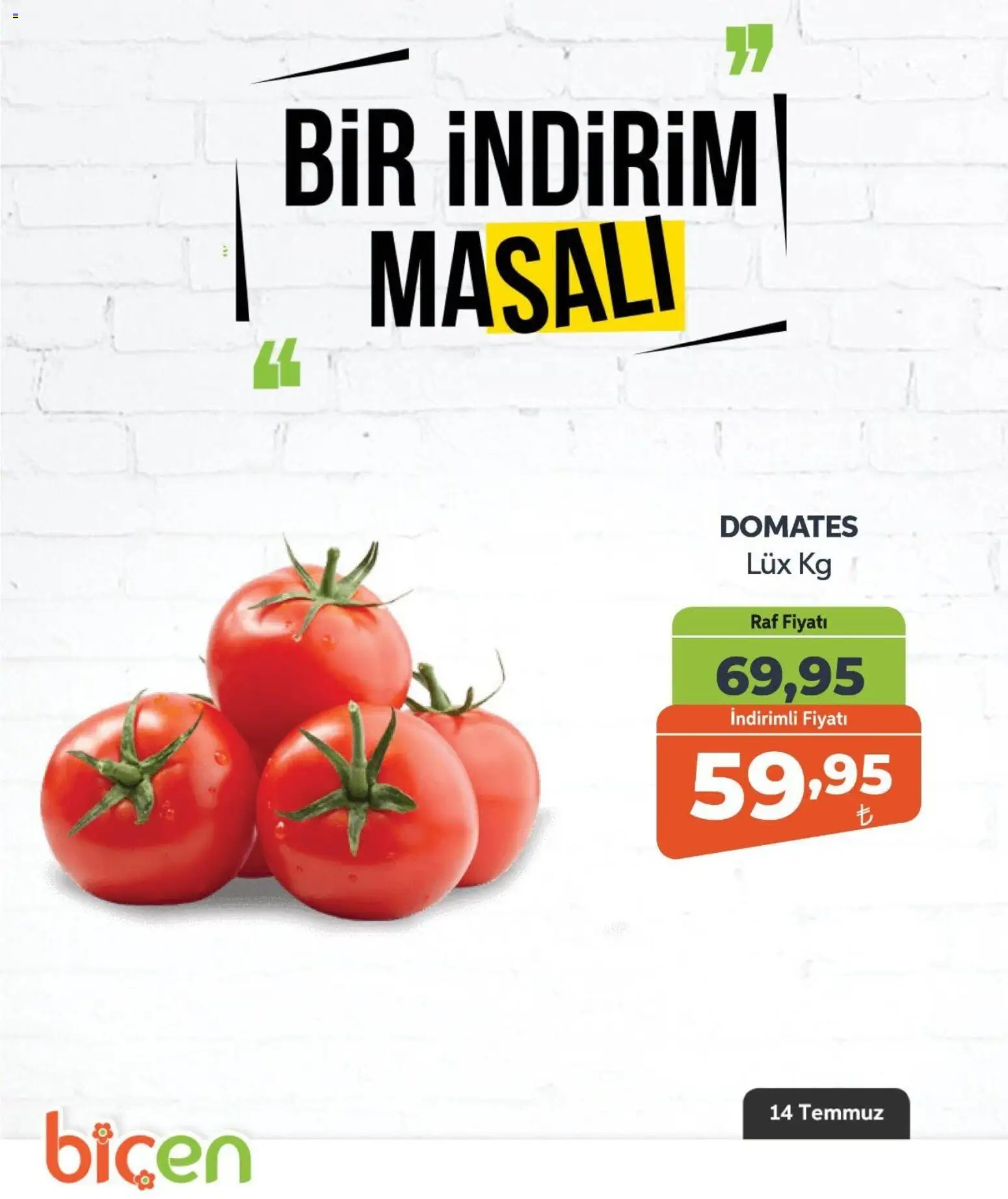 Biçen Market - Bir İndirim MaSalı - sebze - 14 Temmuz 2026 tarihinden itibaren geçerlidir | Sayfa: 14 | Ürünler: Raf, Domates