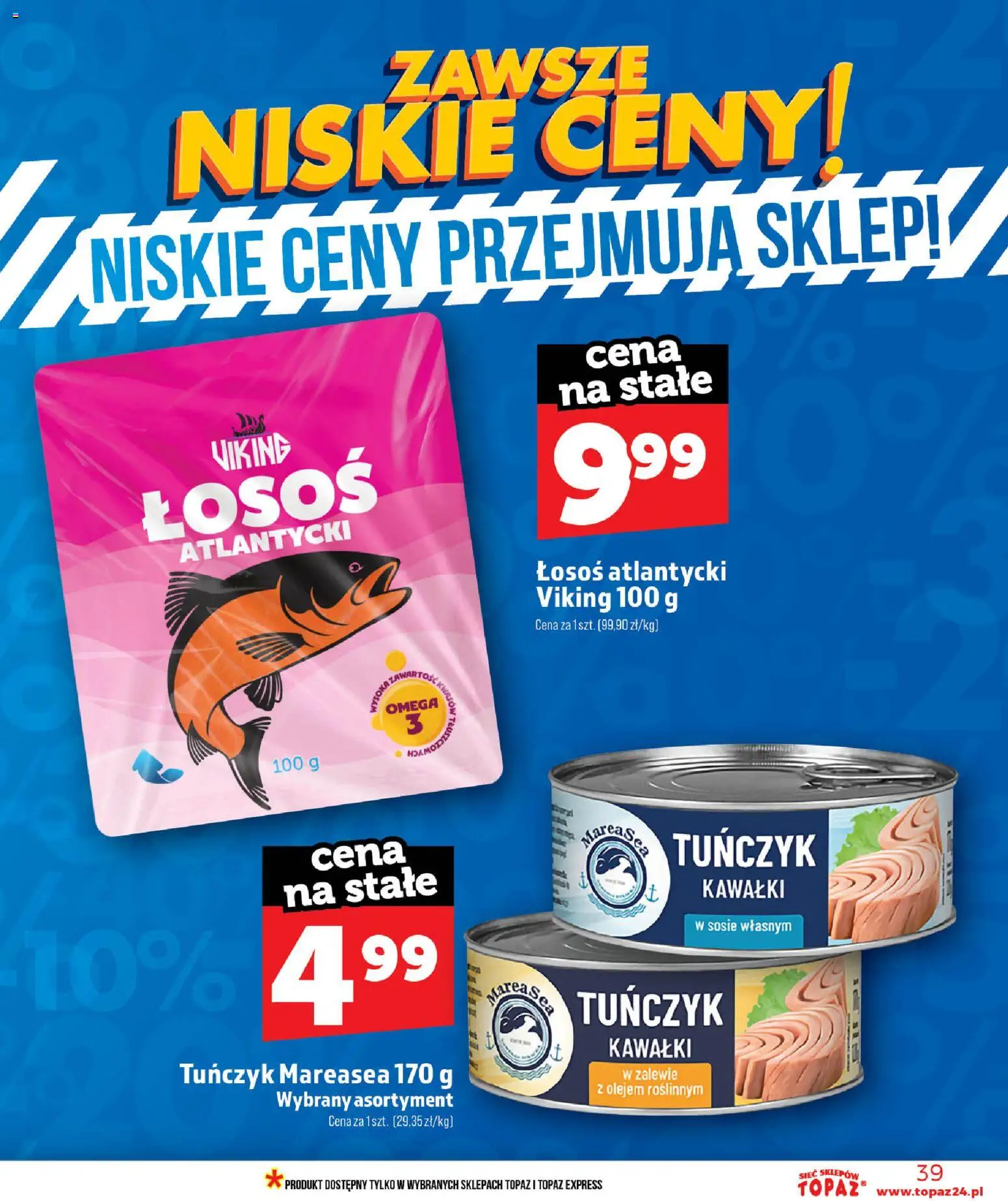 Topaz gazetka od 11.06.2026 | Strona: 39 | Produkty: Łosoś atlantycki, Łosoś, Tuńczyk