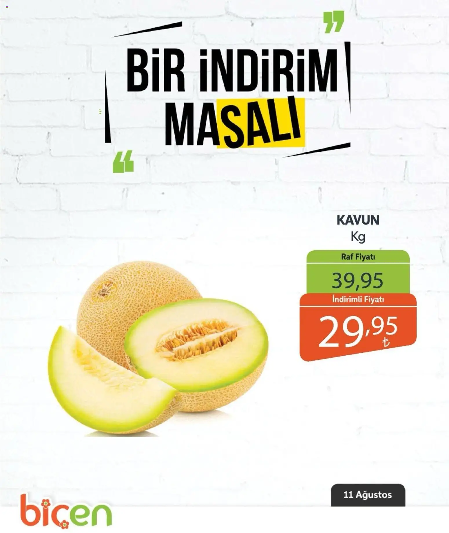 Biçen Market - Bir İndirim MaSalı - meyve - 11 Ağustos 2026 tarihinden itibaren geçerlidir | Sayfa: 6 | Ürünler: Raf, Kavun