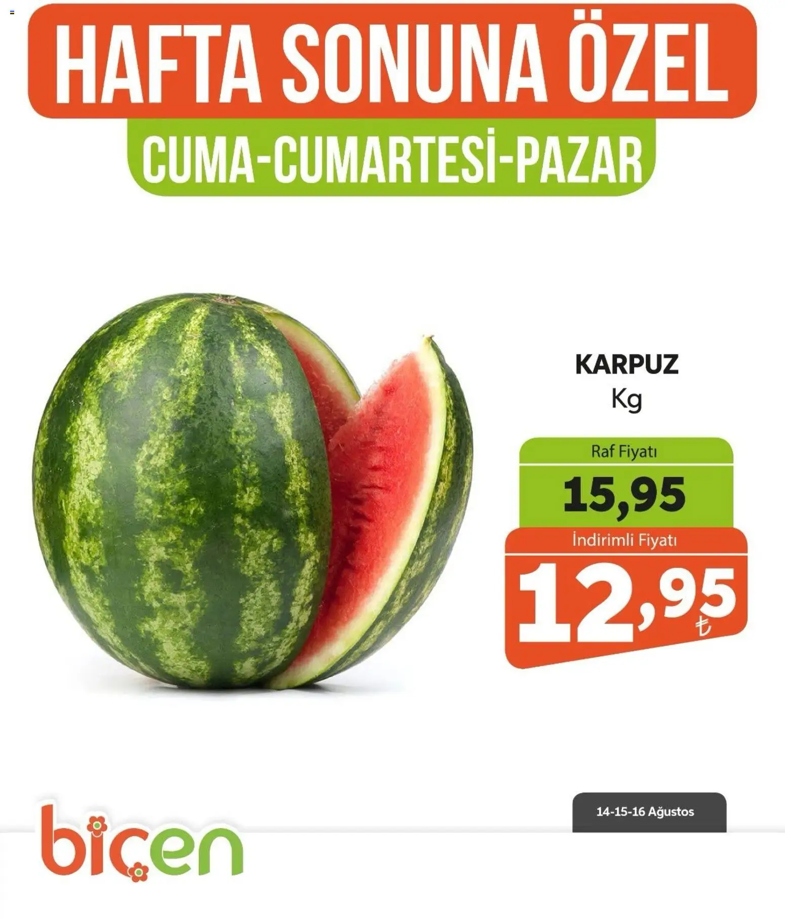 Biçen Market - Hafta Sonuna Özel - Meyve İndirimi - 14 Ağustos 2026 tarihinden itibaren geçerlidir | Sayfa: 1 | Ürünler: Raf, Karpuz