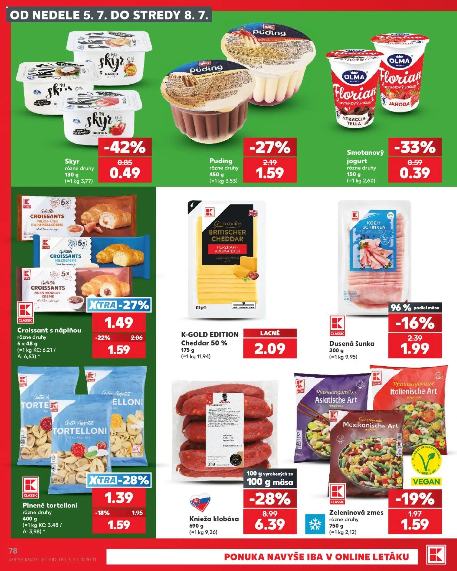 Kaufland SK akciós ujság - amely érvényes a következő dátumtól: 2026.07.02. | Oldal: 78 | Termékek: Puding, Croissant, Cheddar, Mangó